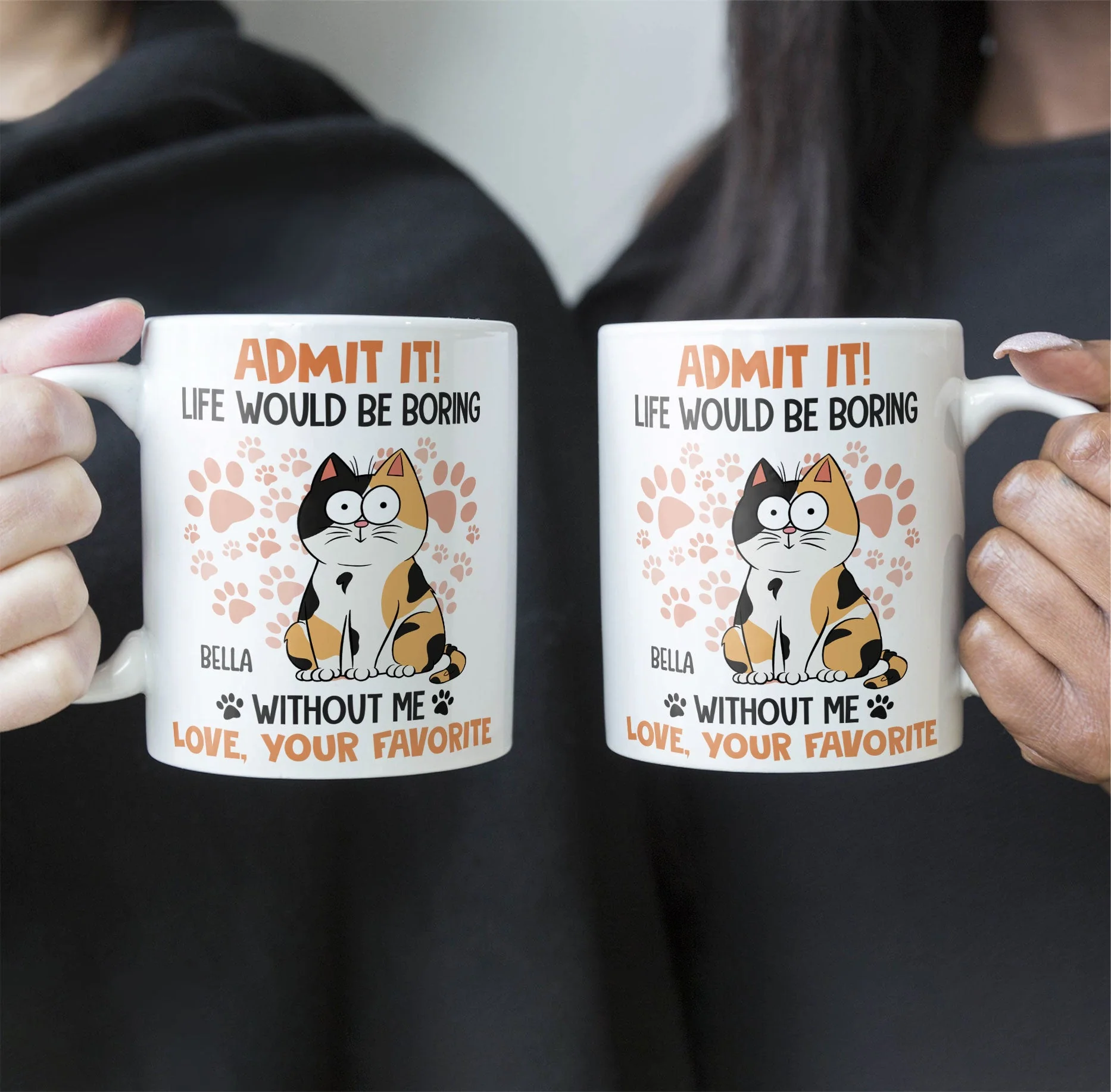 Admit It Life Would Be Boring Without Me Cat - Personalized Mug - Image 5