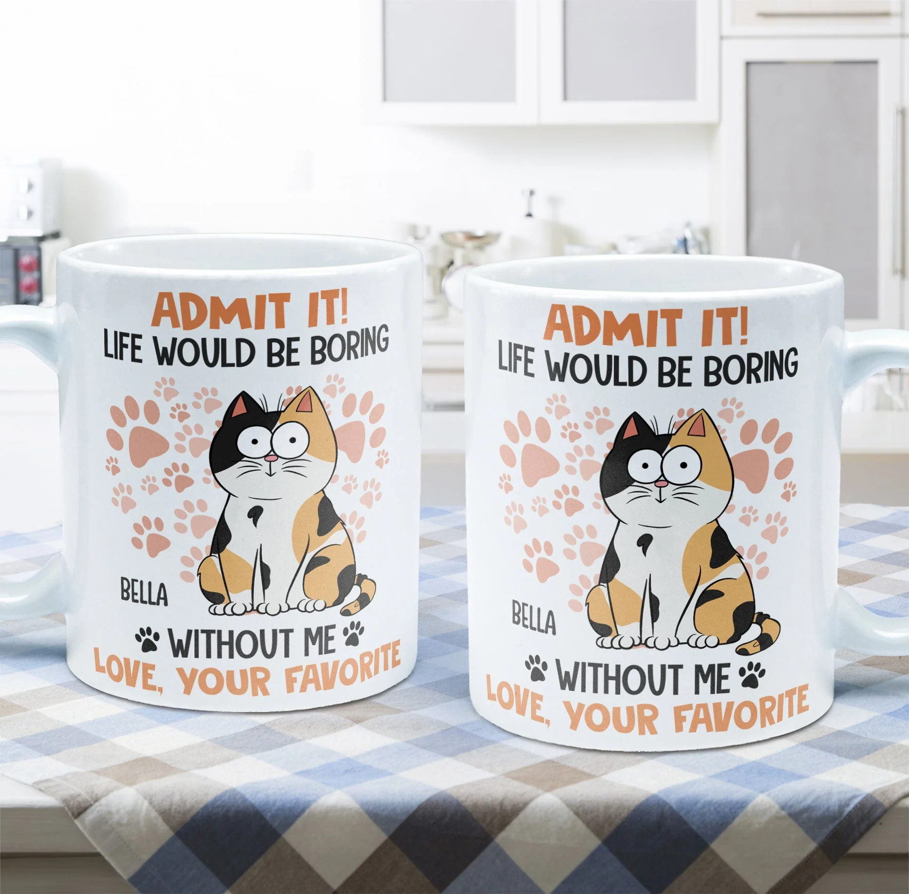 Admit It Life Would Be Boring Without Me Cat - Personalized Mug - Image 6