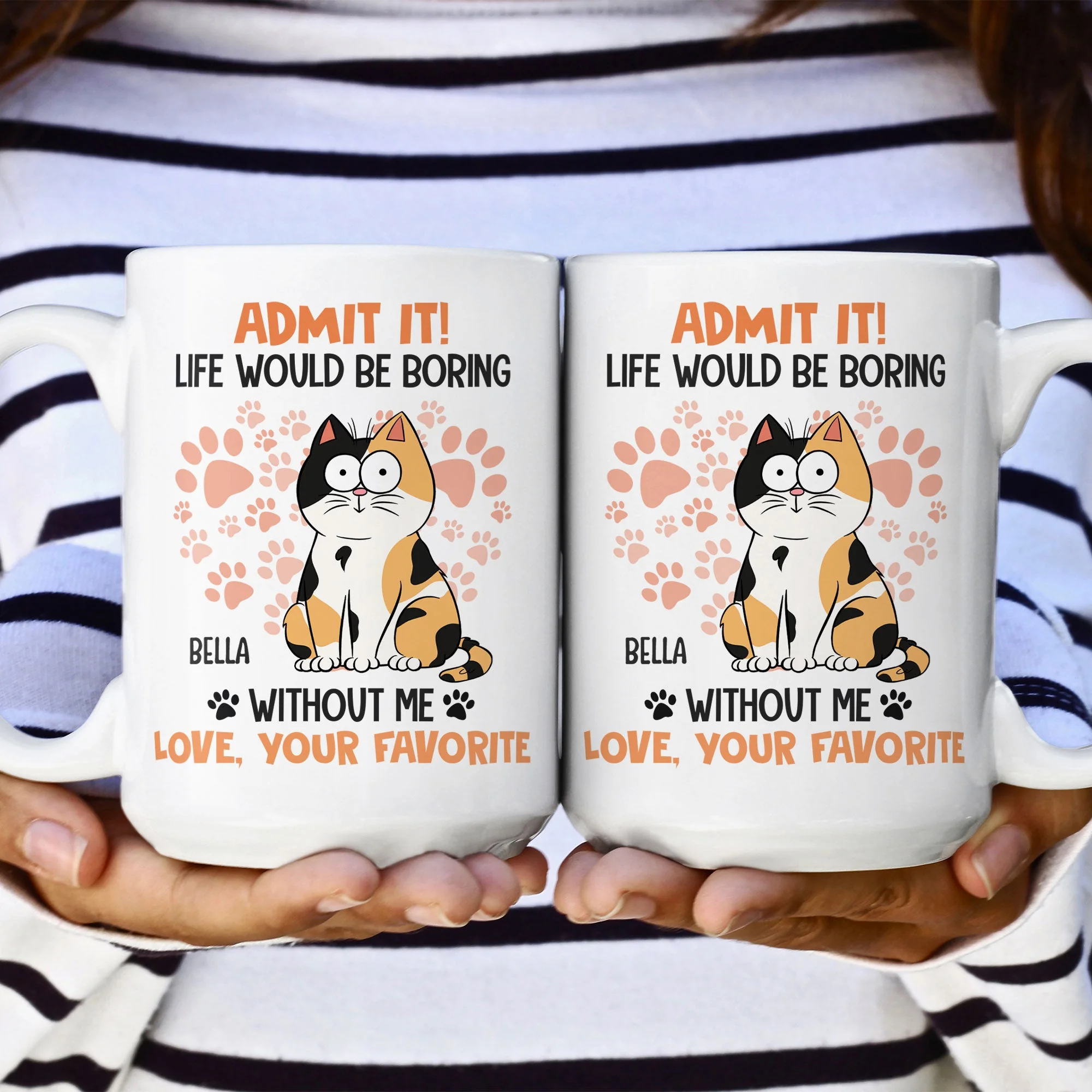 Admit It Life Would Be Boring Without Me Cat - Personalized Mug - Image 7
