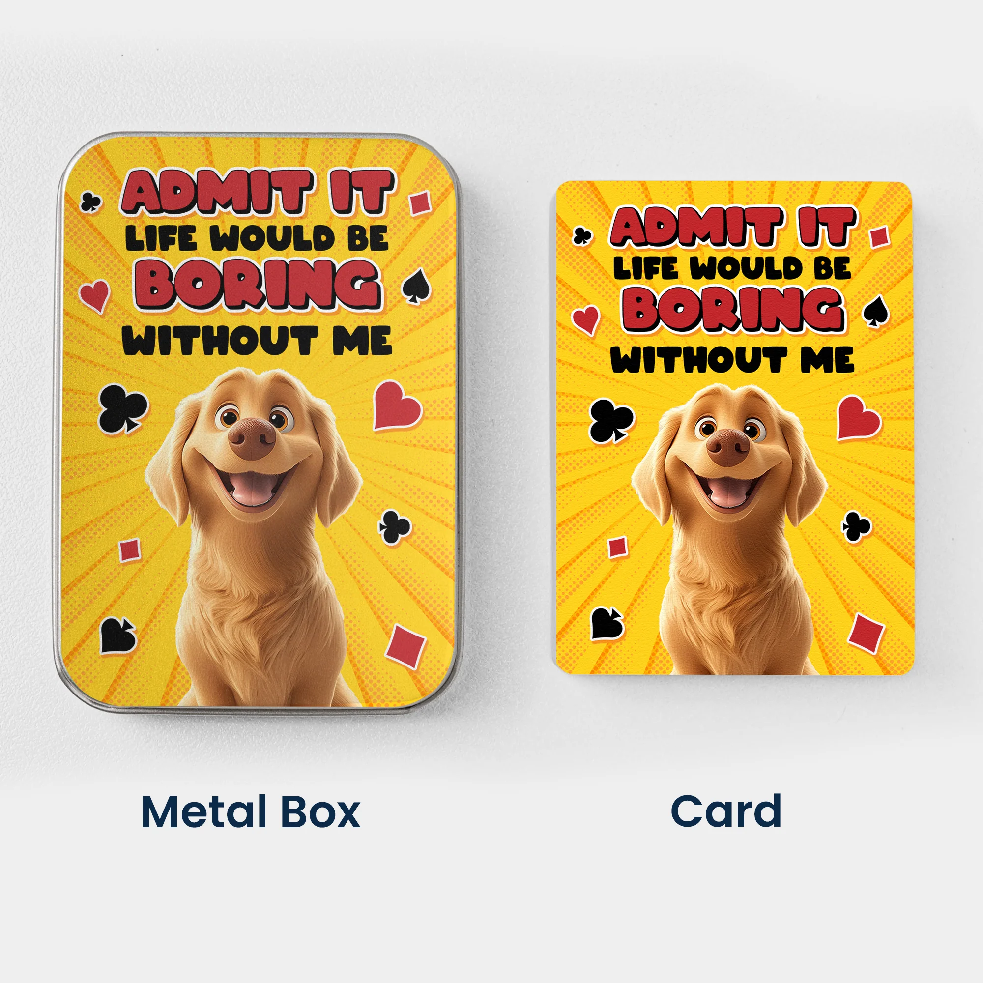 Admit It Life Would Be Boring Without Me Dog Lovers - Personalized Playing Cards With Metal Box - Image 2