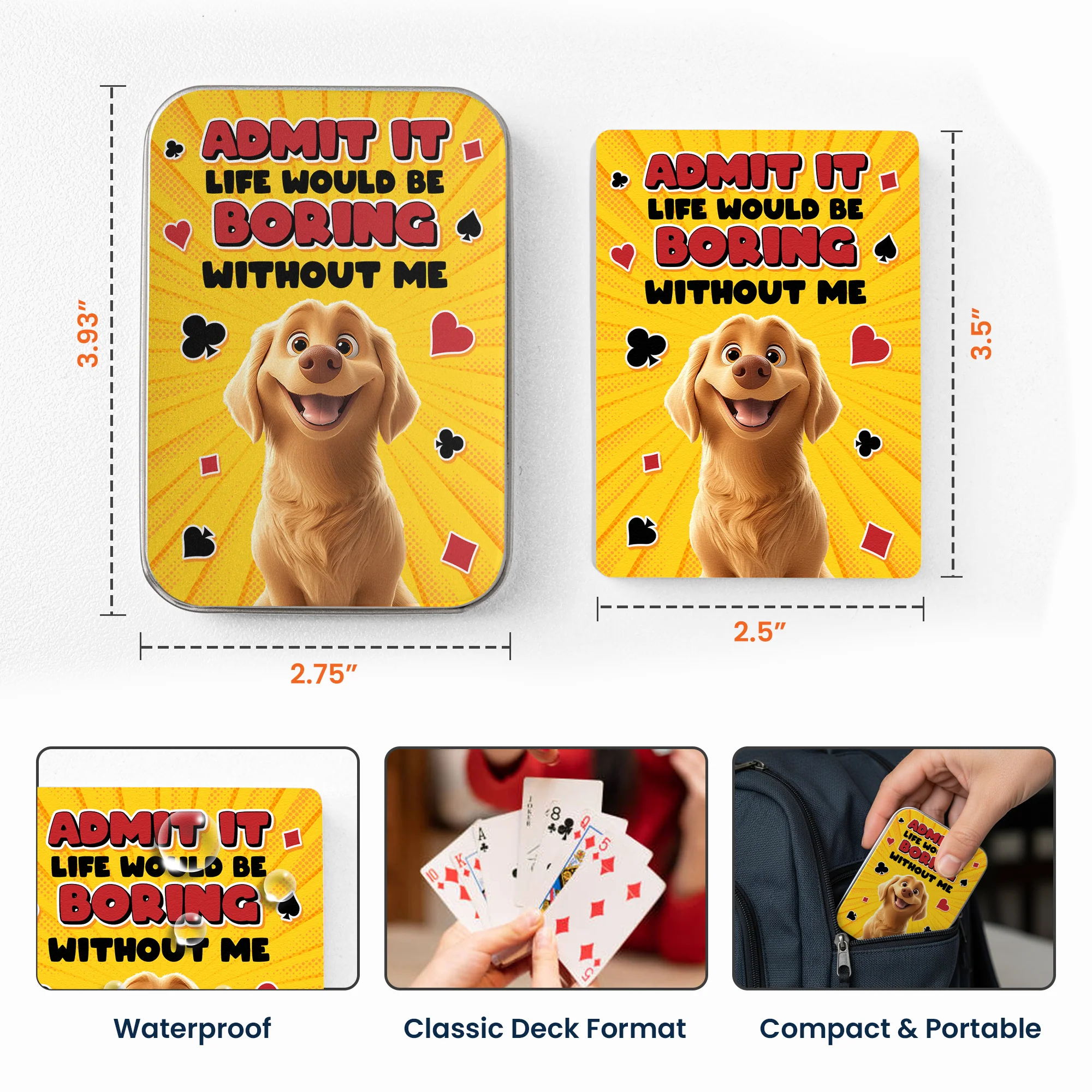 Admit It Life Would Be Boring Without Me Dog Lovers - Personalized Playing Cards With Metal Box - Image 5