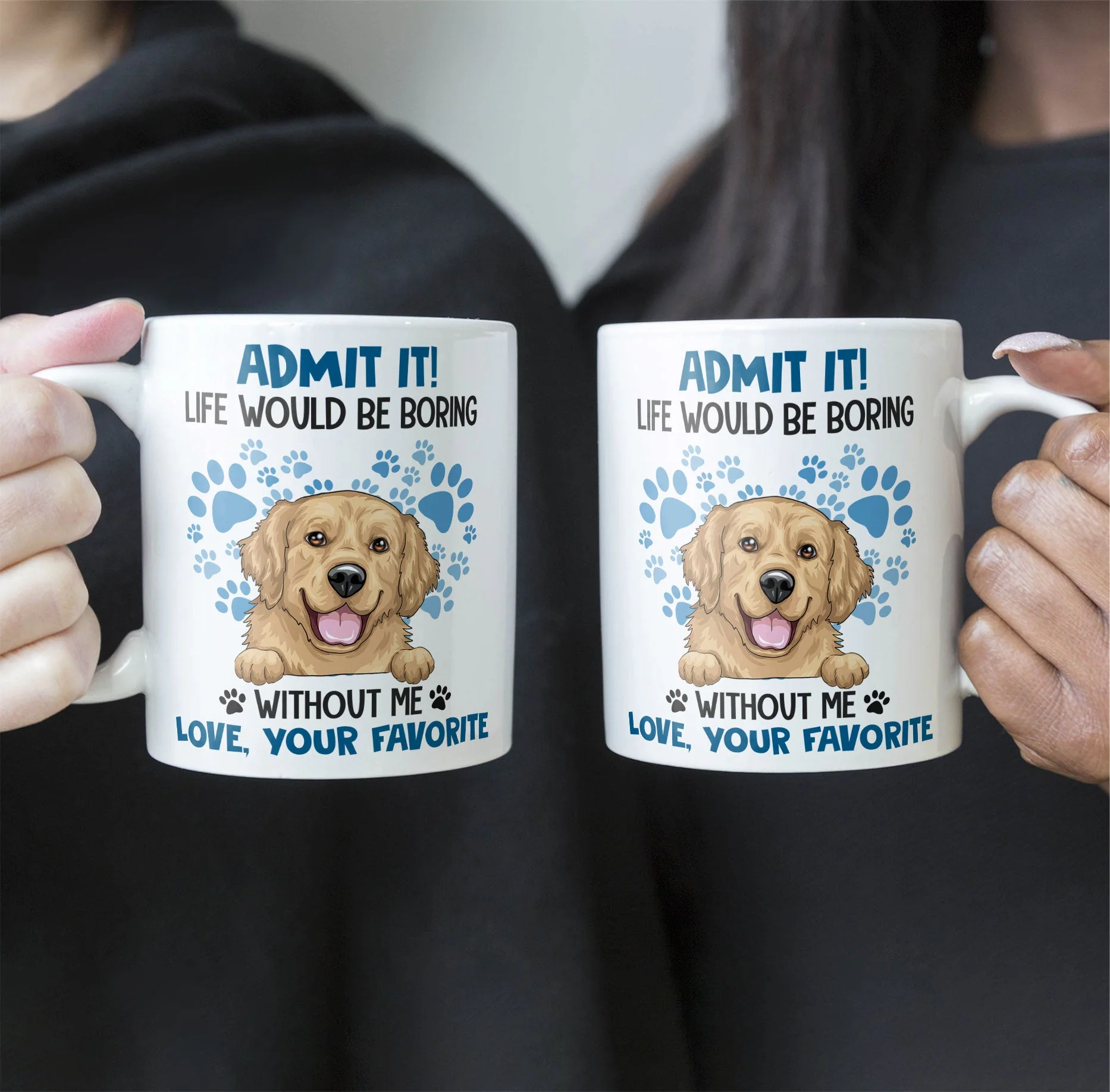 Admit It Life Would Be Boring Without Me - Personalized Mug - Image 4