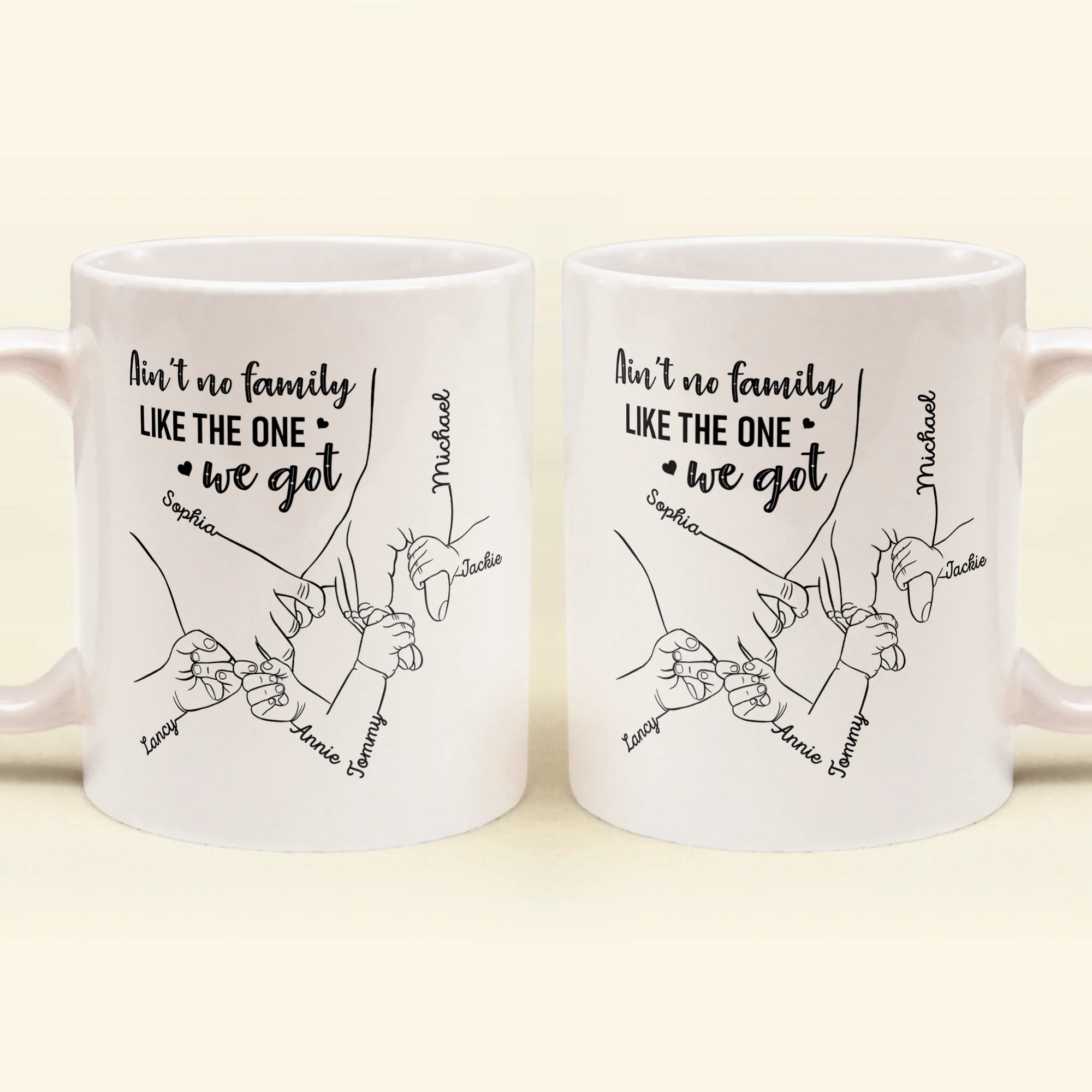 Ain't No Family Like The One We Got - Personalized Mug - Birthday, Anniversary, Loving Gift For Mother, Father, Sons, Daughters, Family Members