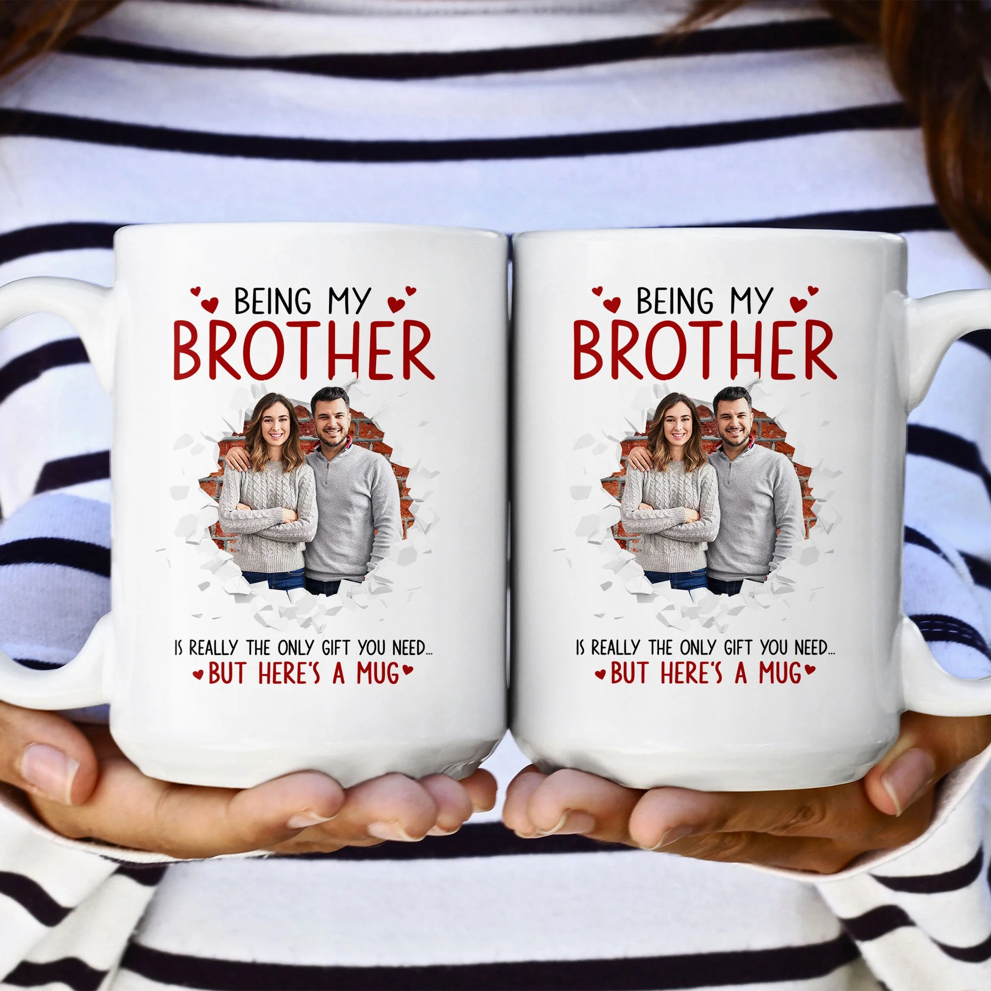 Being My Brother Is Really The Only Gift You Need - Personalized Photo Funny Mug - Image 7