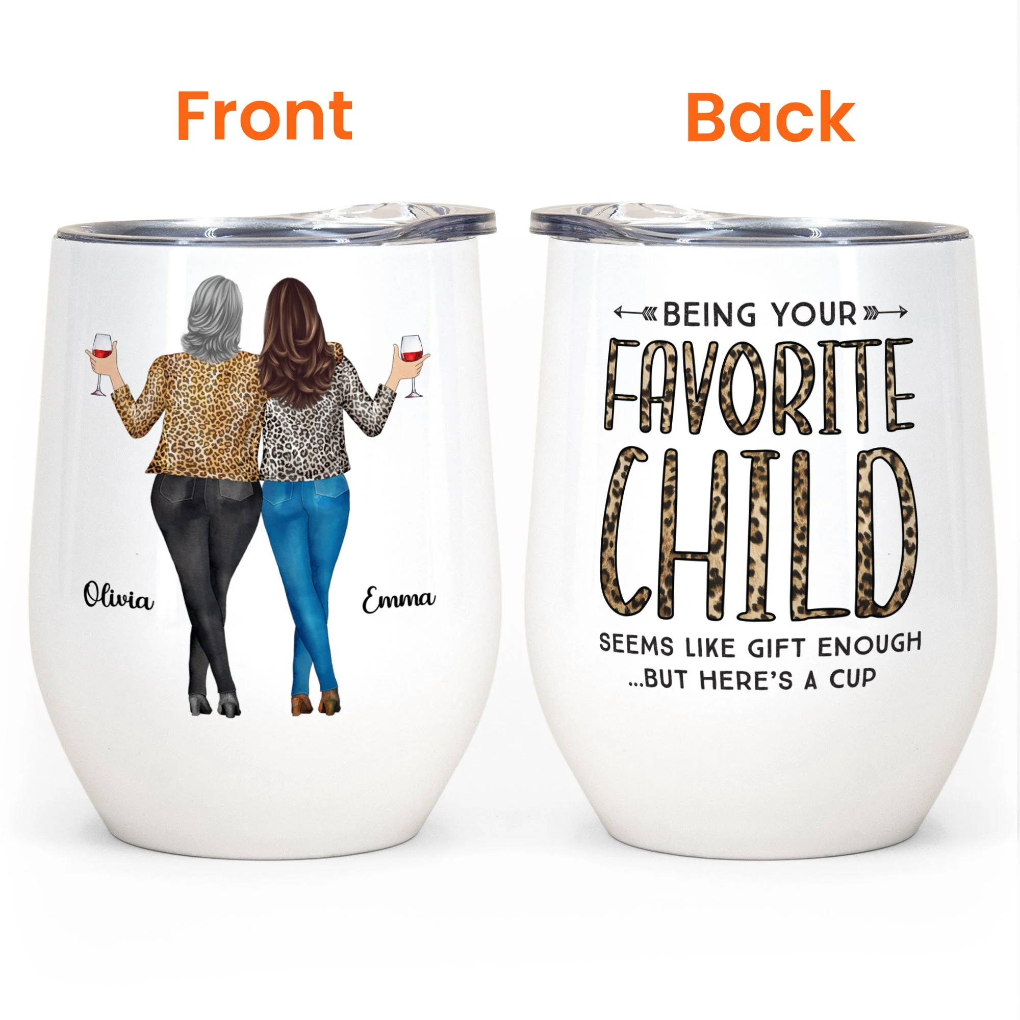 Being Your Favorite Child Seems Like Gifts Enough - Personalized Wine Tumbler - Christmas, Birthday Gifts For Mom - Image 4