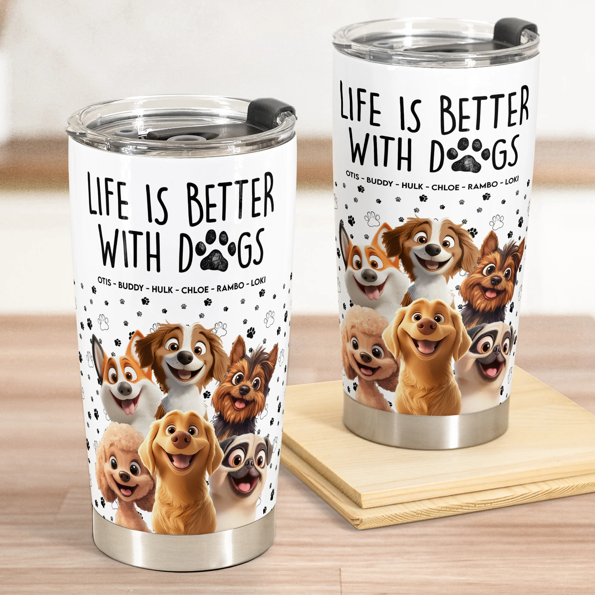 Better With My Dogs - Personalized Tumbler Cup