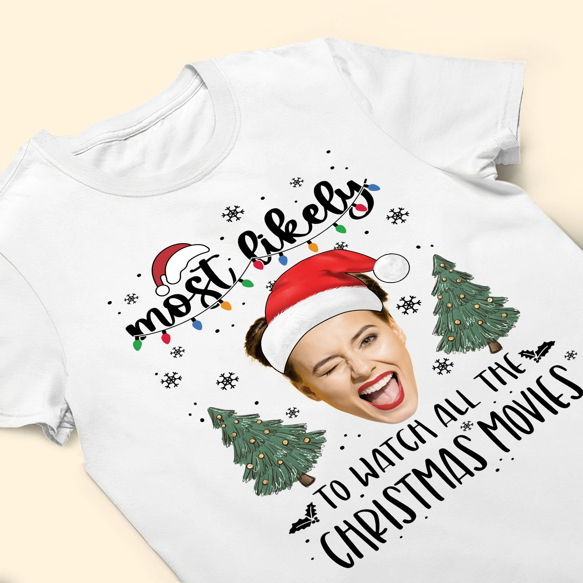Custom Face Most Likely To Christmas - Personalized Photo Shirt - Image 5