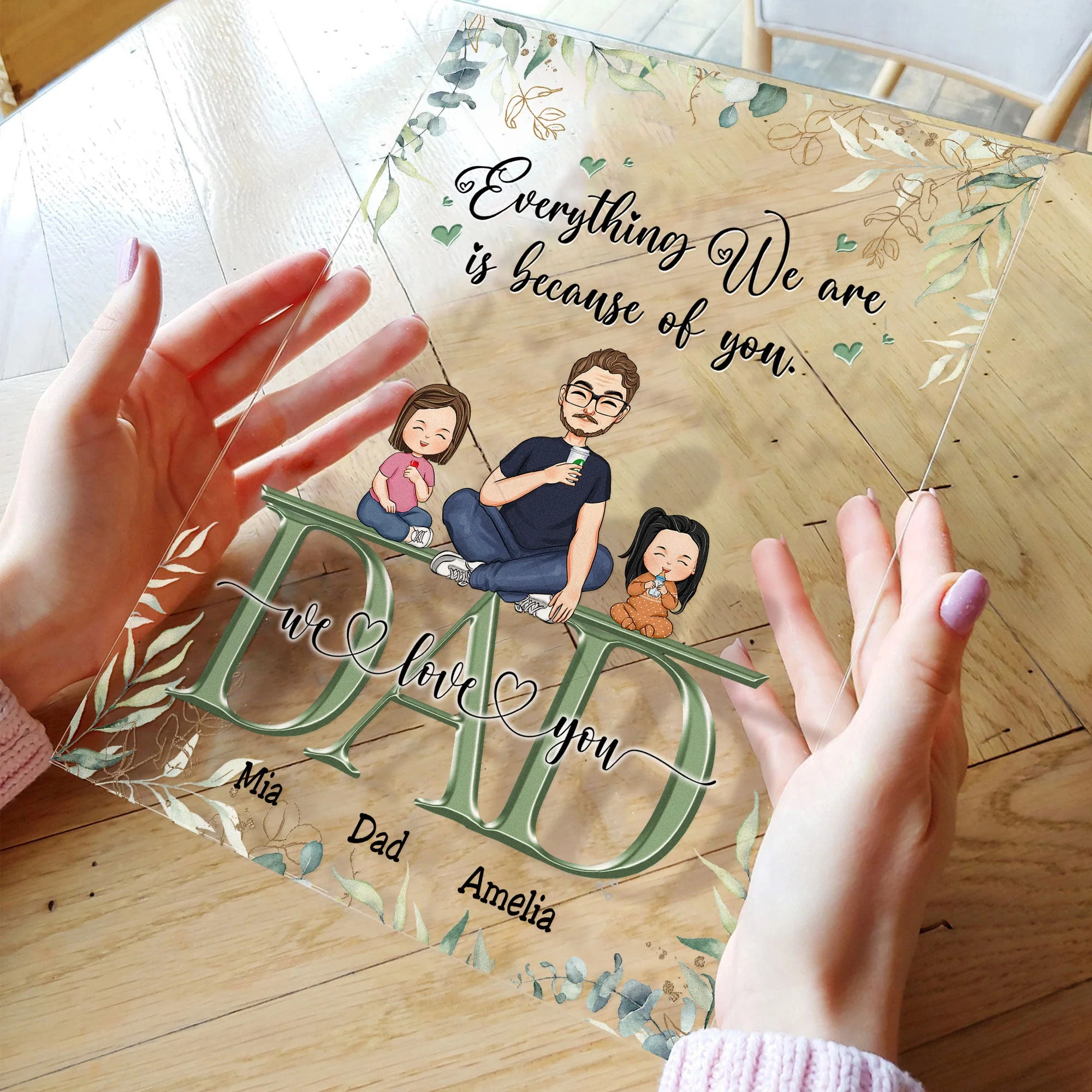 Dad, Everything We Are Is Because Of You - Personalized Acrylic Plaque - Image 3