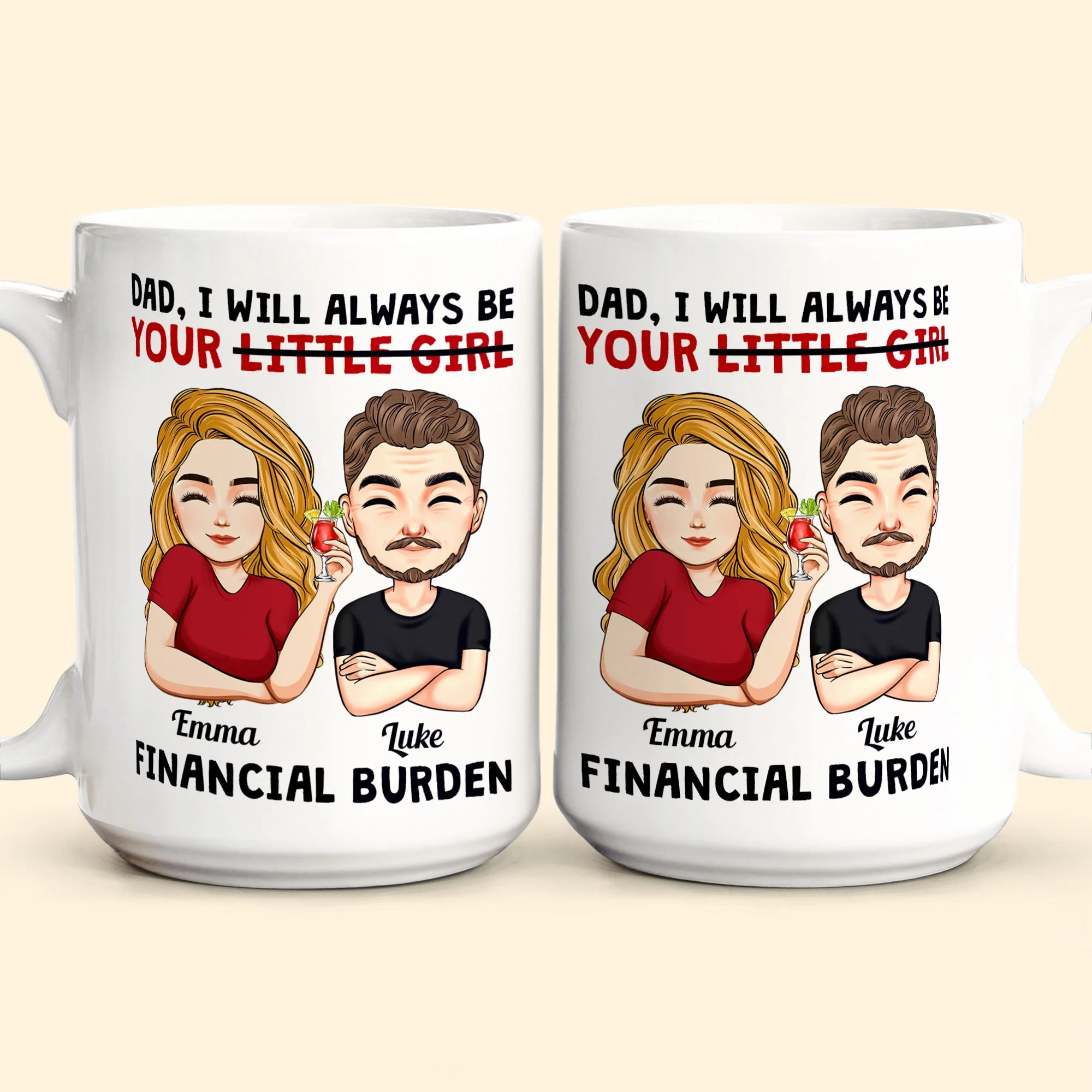 Dad I Will Always Be Your Little Girl Financial Burden - Personalized Mug - Image 4