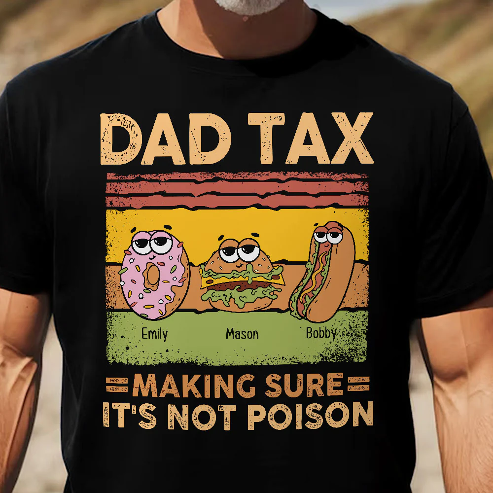 Dad Tax Making Sure It's Not Poison - Personalized Shirt - Gift For Dad - Image 2