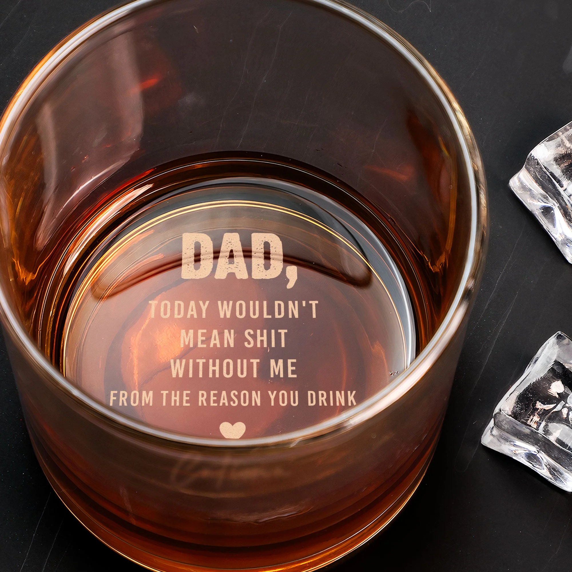 Dad Today Wouldn't Mean Sh-t Without Me - Personalized Engraved Whiskey Glass - Image 3