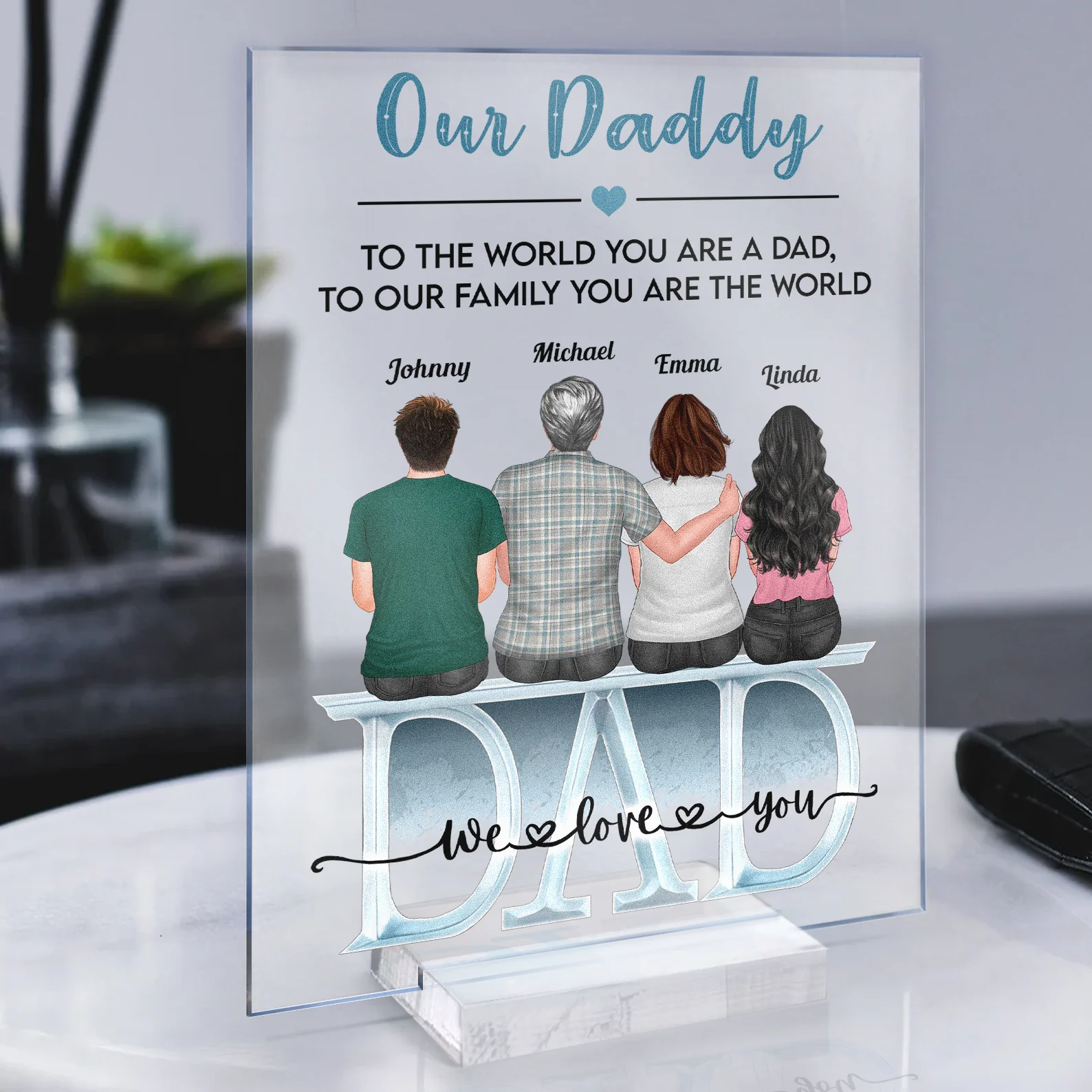 Daddy Everything We Are Because Of You - Personalized Acrylic Plaque - Image 3