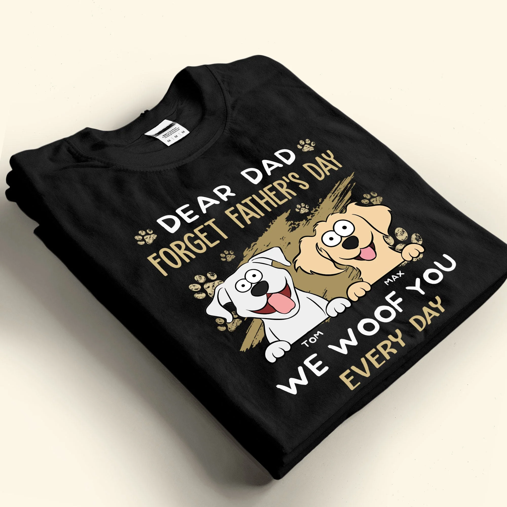 Dear Dad Forget Father's Day We Woof You Every Day New - Personalized Shirt - Image 2