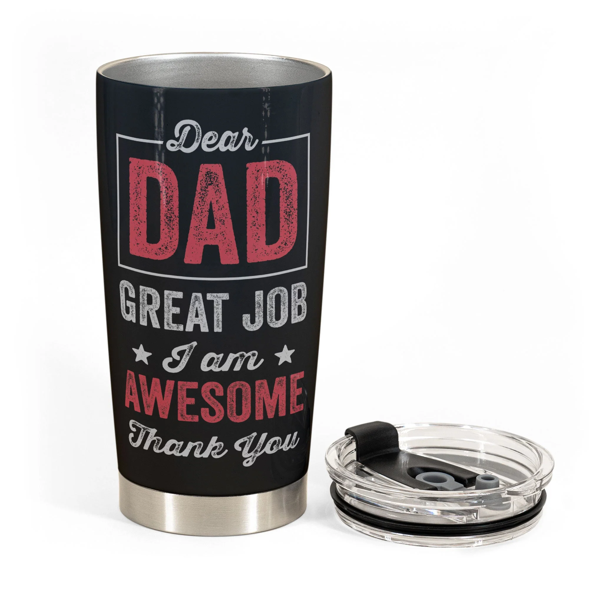 Dear Dad, Great Job, Thank You - Personalized Tumbler Cup - Birthday, Christmas Gift For Dad, Father, Papa - Image 3