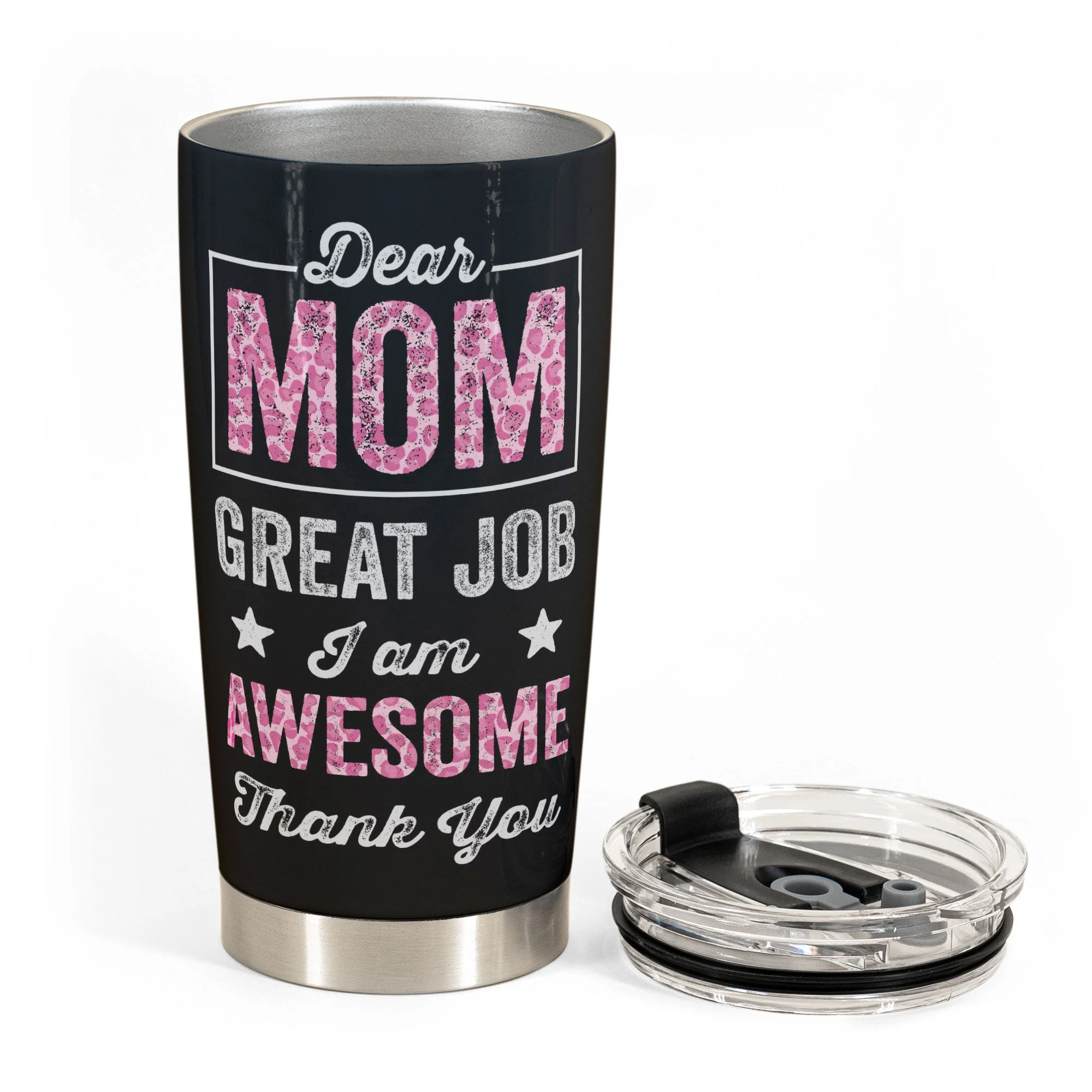 Dear Mom Great Job I Am Awesome - Personalized Tumbler Cup - Birthday Christmas Gift For Mom, Gift From Sons, Daughters - Image 3