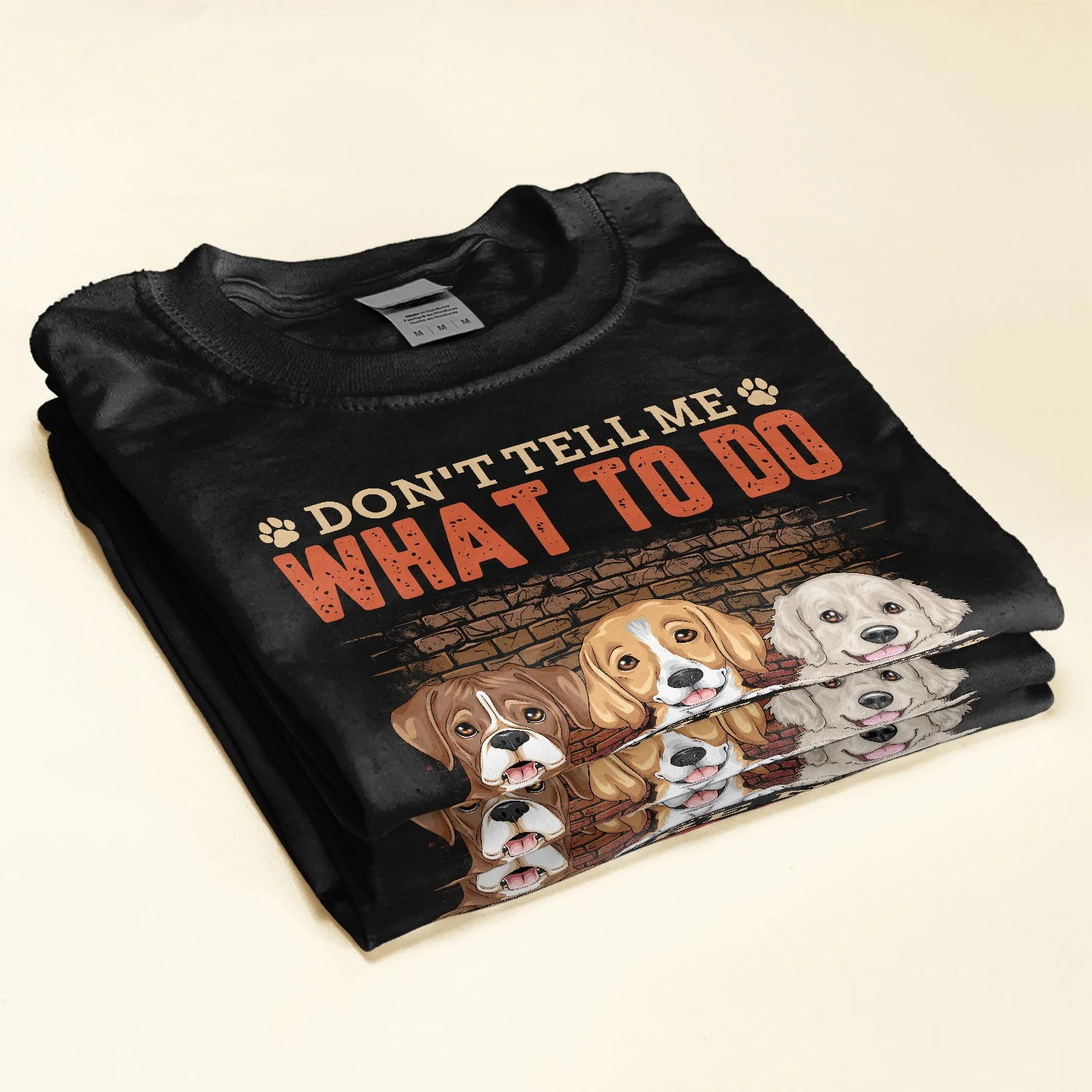 Don't Tell Me What To Do You're Not My Dog - Personalized Shirt - Image 2