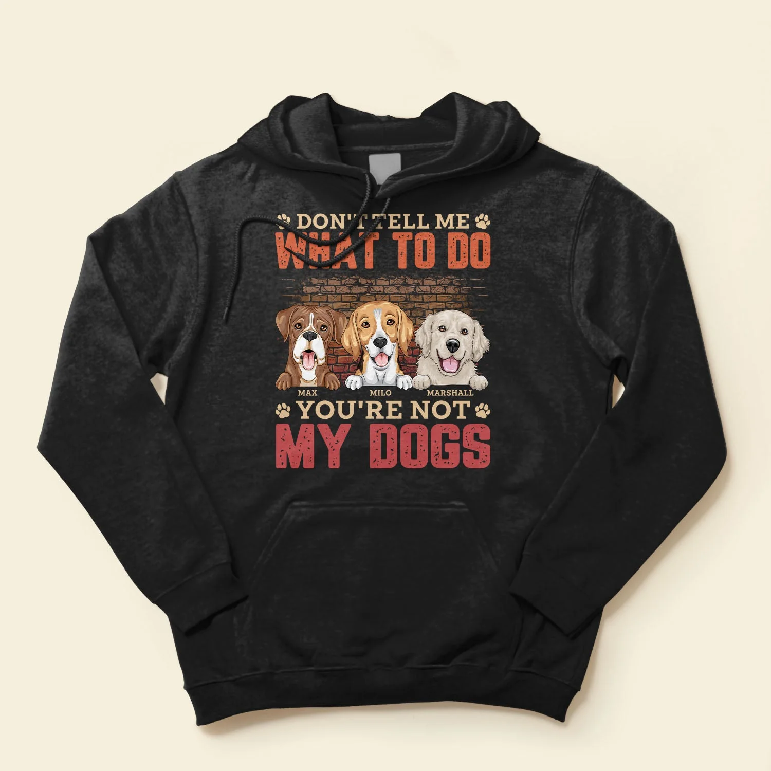Don't Tell Me What To Do You're Not My Dog - Personalized Shirt - Image 4