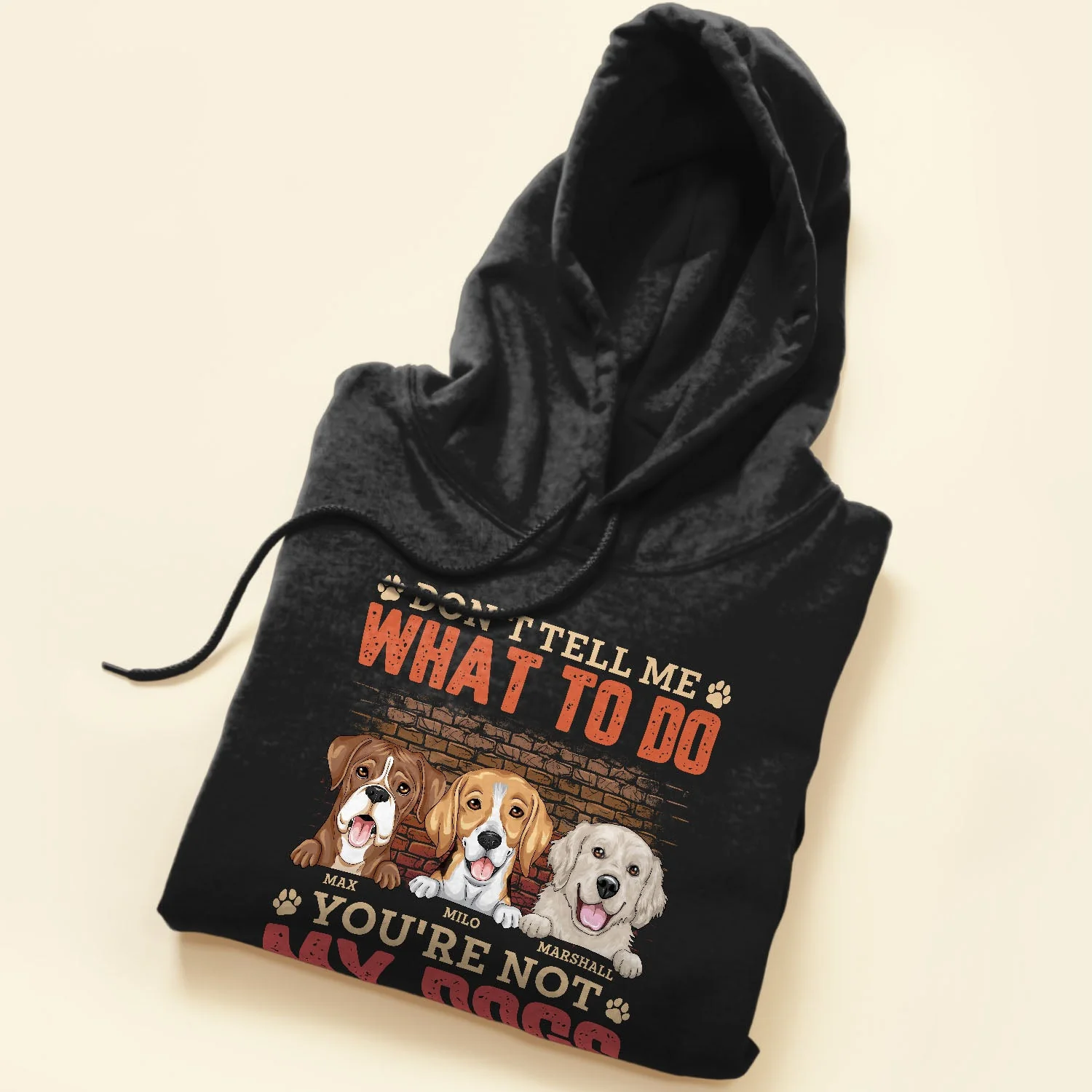 Don't Tell Me What To Do You're Not My Dog - Personalized Shirt - Image 5