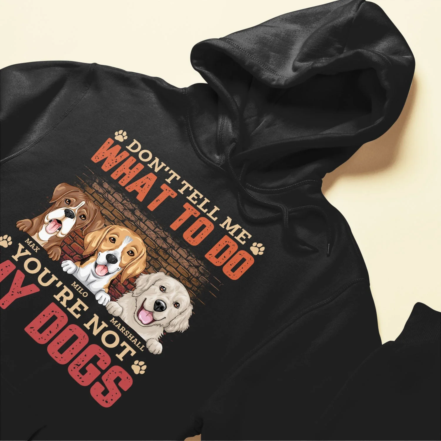 Don't Tell Me What To Do You're Not My Dog - Personalized Shirt - Image 6