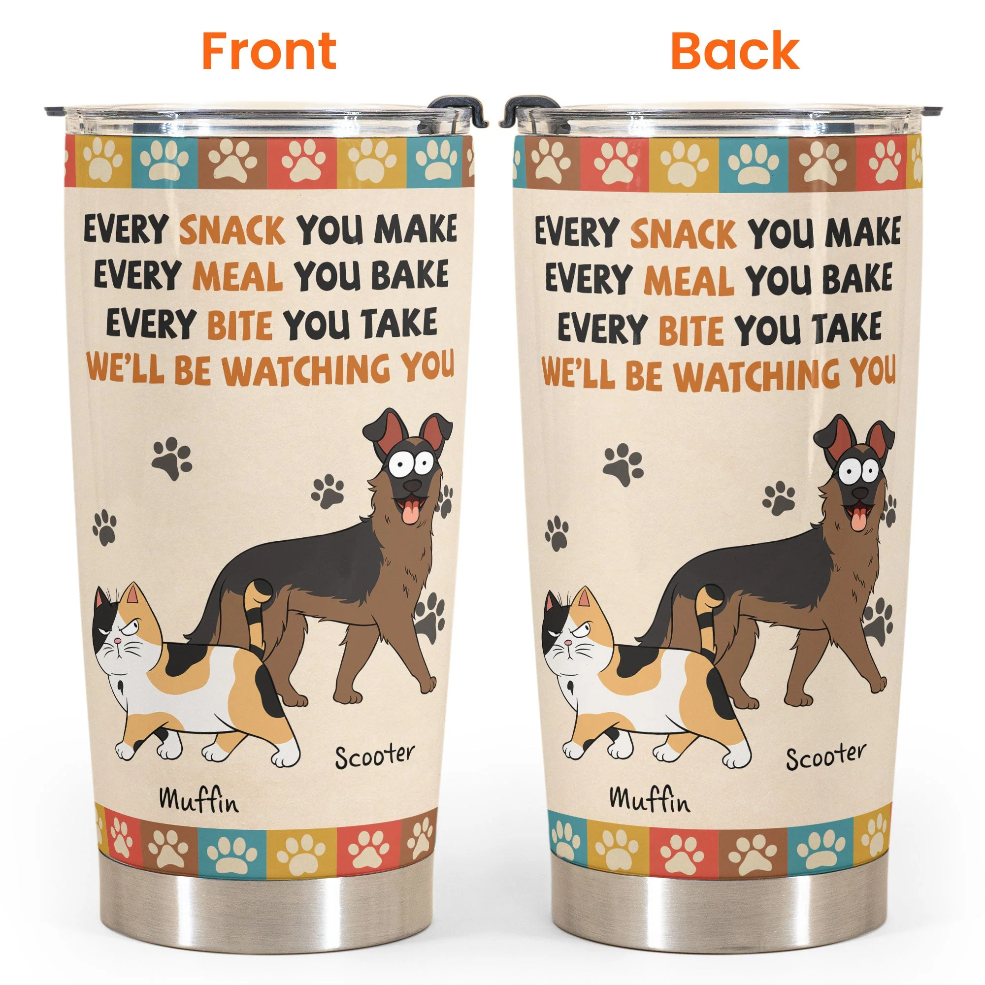 Every Snack You Make - Personalized Tumbler Cup - Image 5