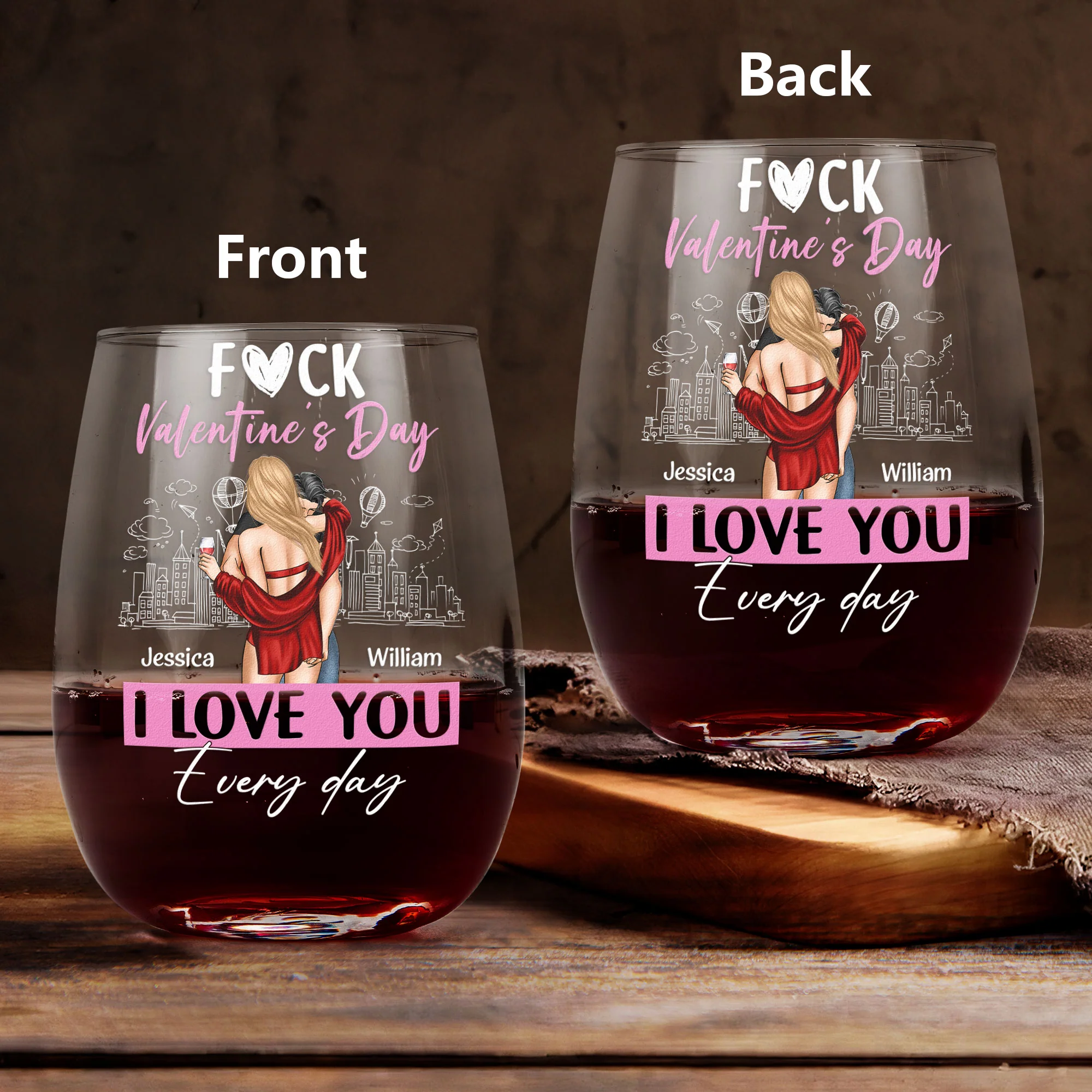 F#ck Valentine's Day I Love You Everyday - Personalized Stemless Wine Glass - Image 4