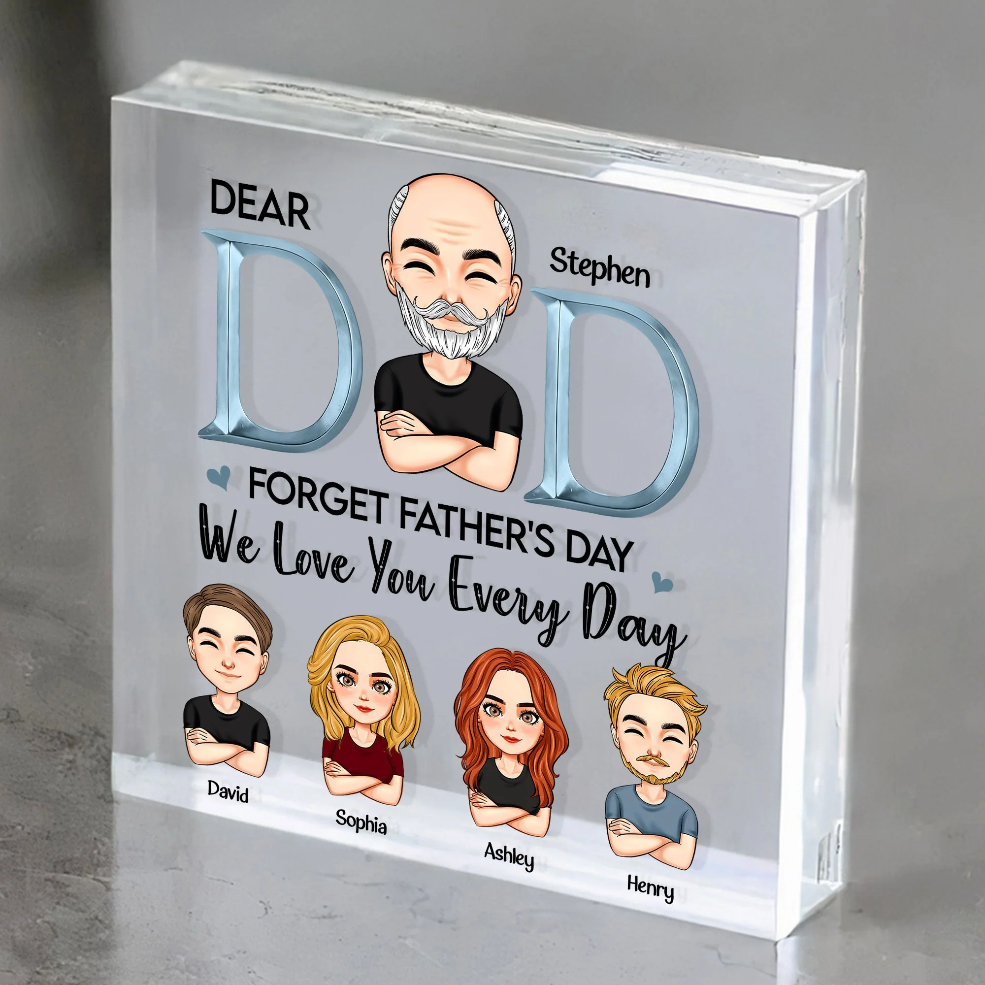 Forget Father's Day We Love You Every Day Dad - Personalized Custom Square-Shaped Acrylic Plaque - Image 2