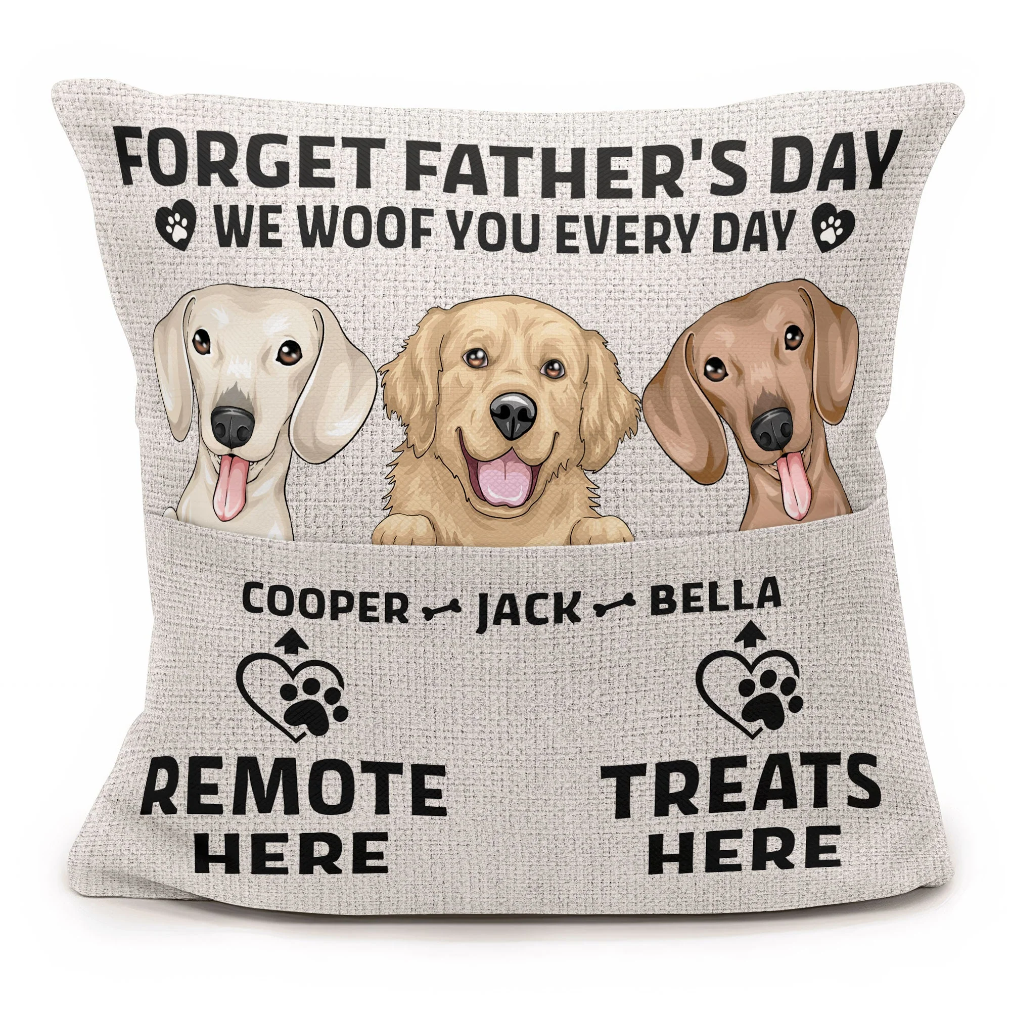 Forget Father's Day We Woof You Every Day - Personalized Pocket Pillow (Insert Included) - Image 2