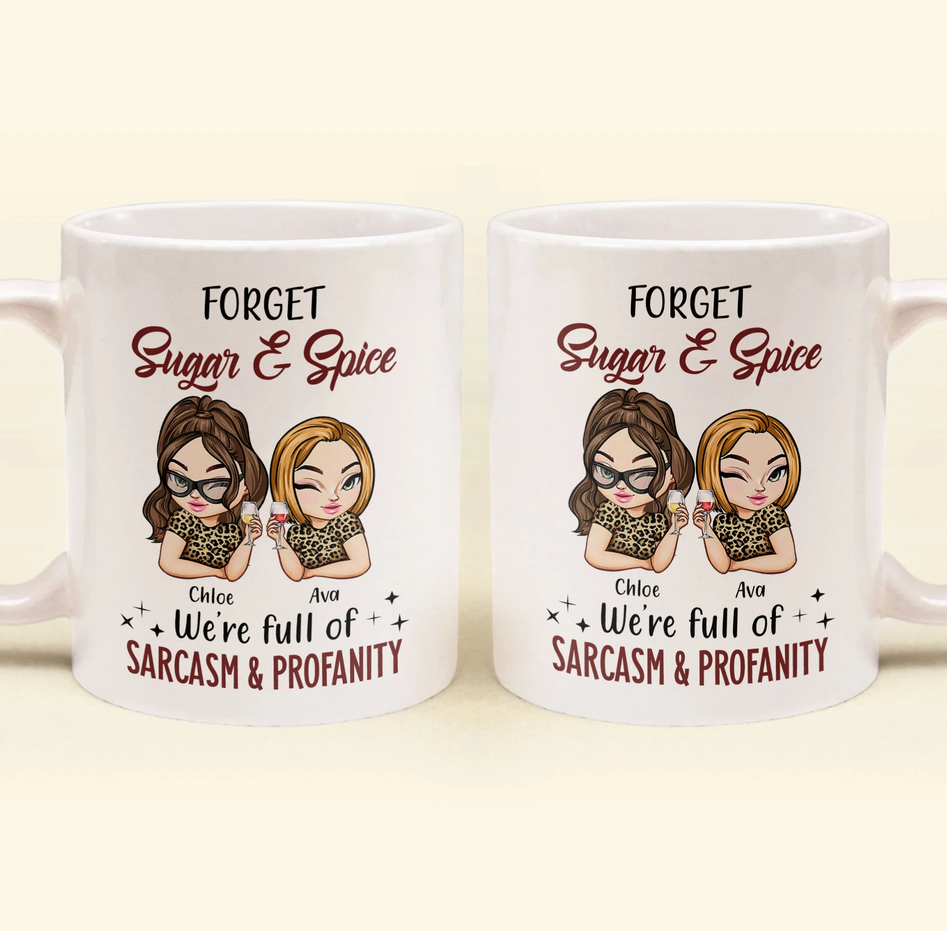 Forget Sugar & Spice We're Full Of Sarcasm & Profanity - PerSonalized Mug - Image 3