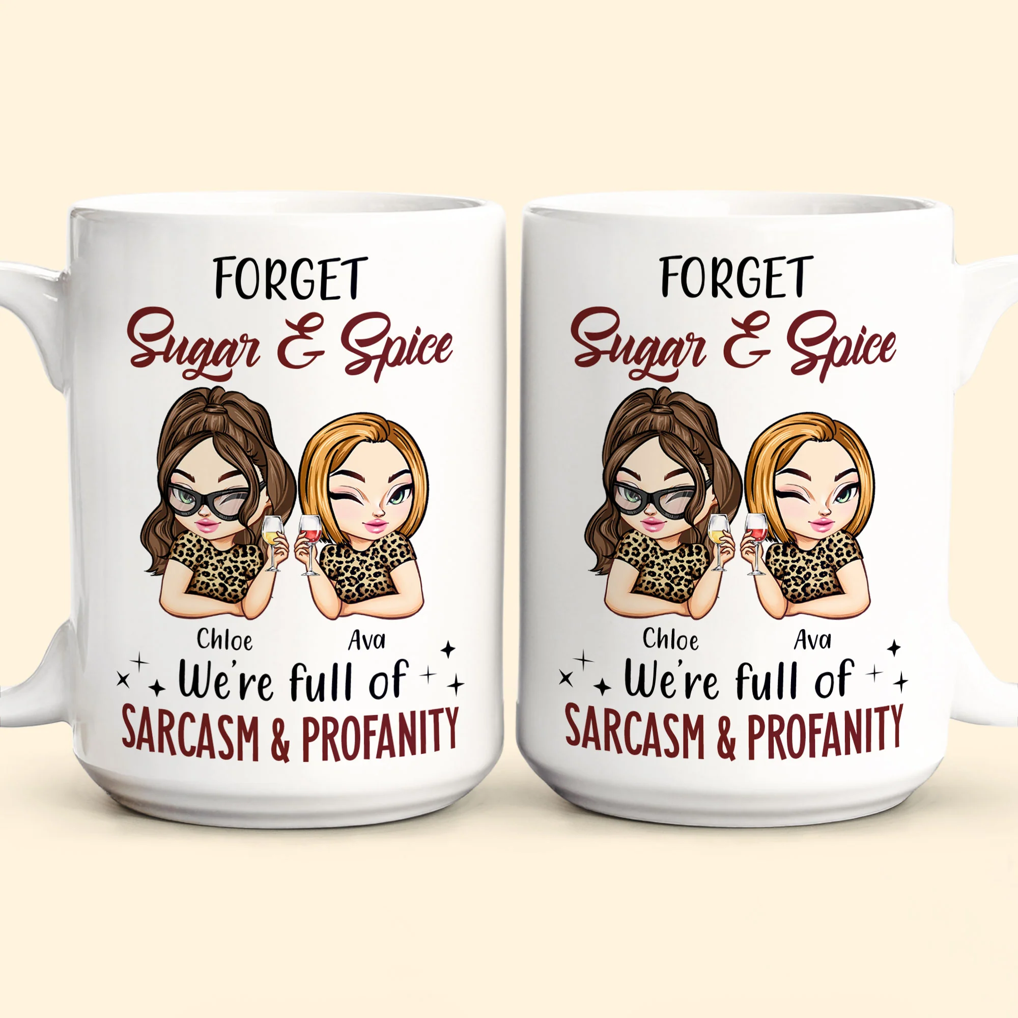 Forget Sugar & Spice We're Full Of Sarcasm & Profanity - PerSonalized Mug - Image 5