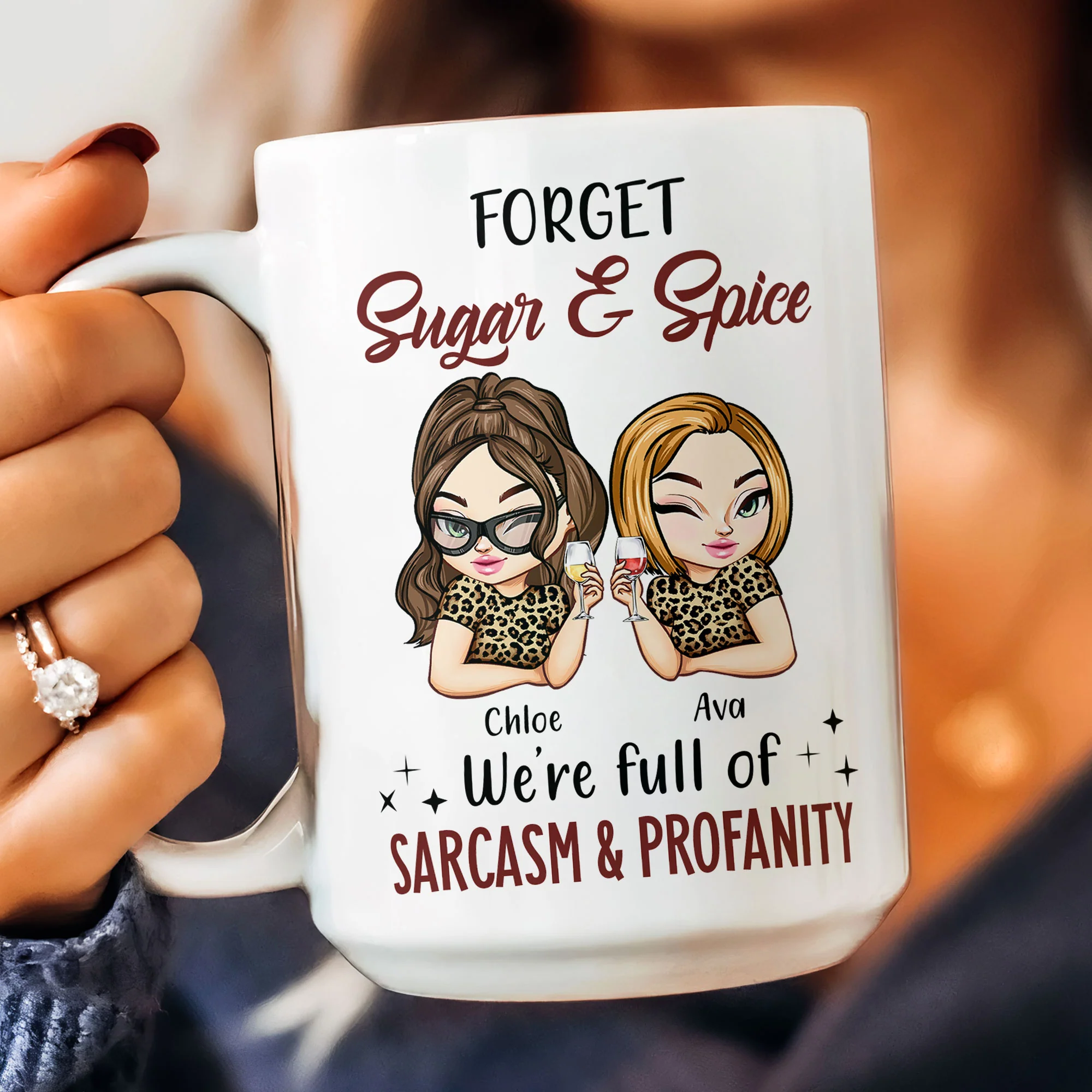 Forget Sugar & Spice We're Full Of Sarcasm & Profanity - PerSonalized Mug - Image 7