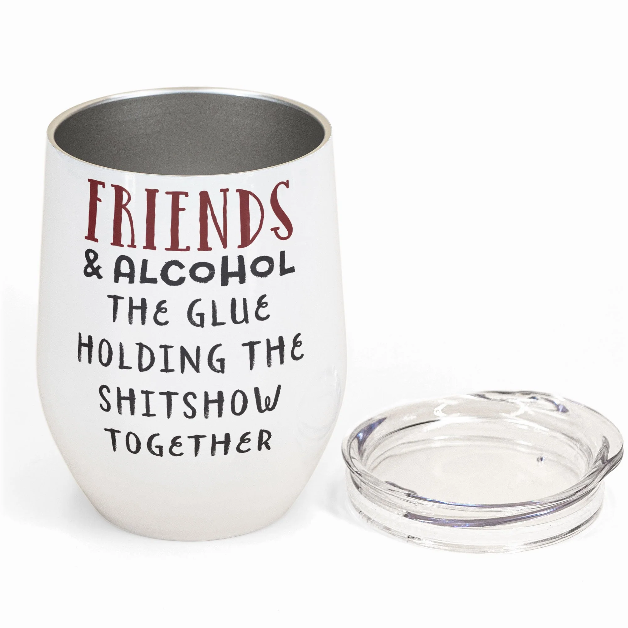 Friends And Alcohol The Glue Holding The Shitshow Together - Personalized Wine Tumbler - Birthday Gift For Bestie, Sister, BFF, Best Friend, Friend - Image 6