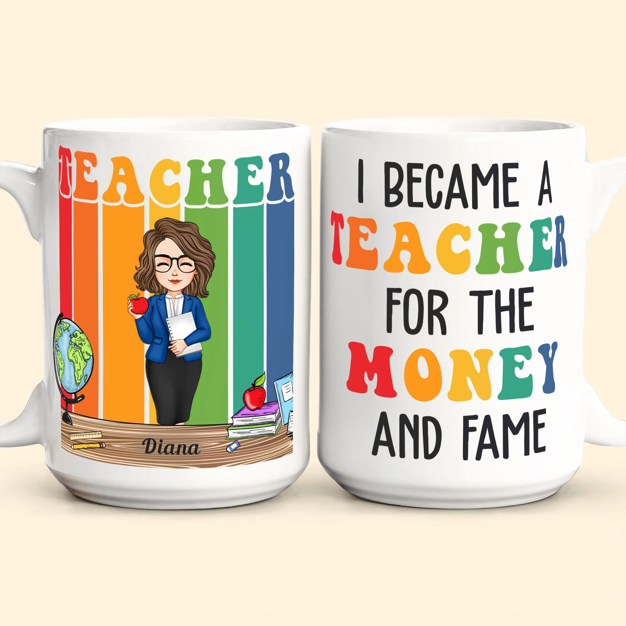 Funny I Became A Teacher For The Money And Fame - Personalized Mug - Image 6