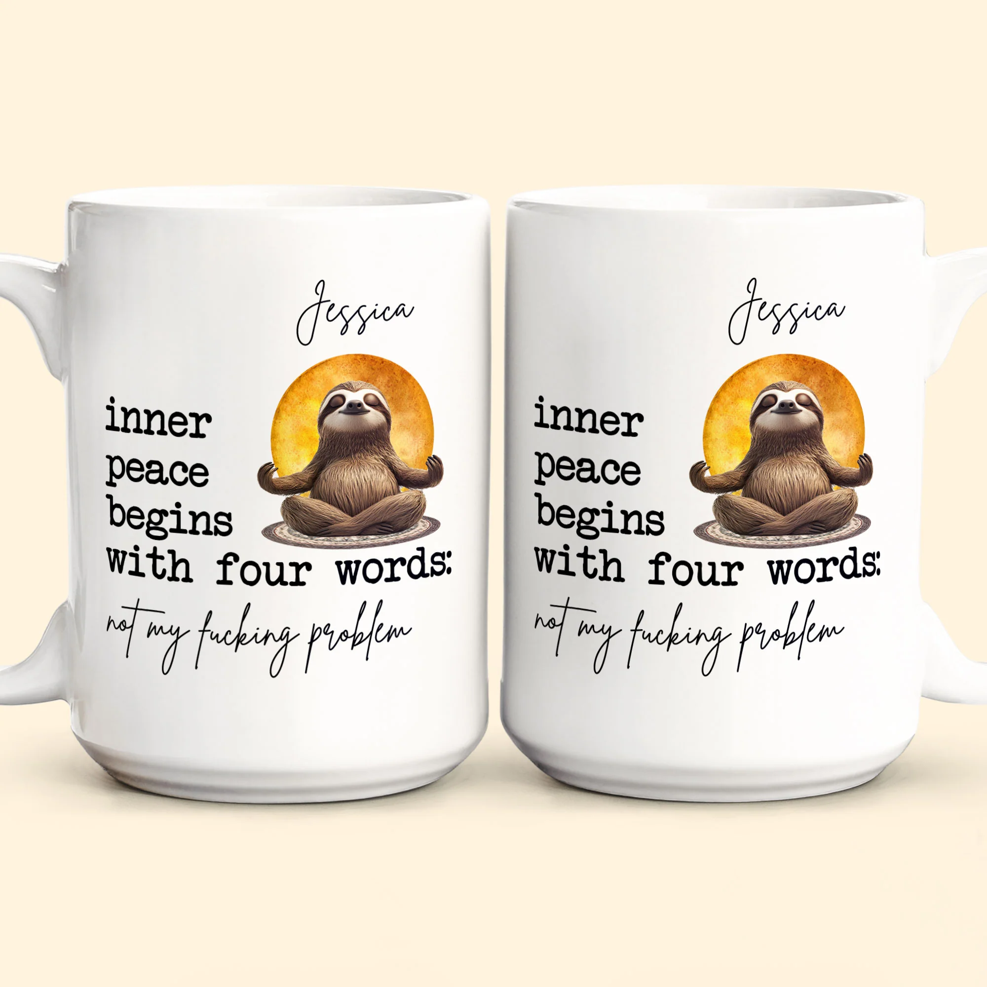 Funny Mug - Inner Peace Begins With Four Words: Not My F*Cking Problem - Personalized Mug - Image 6
