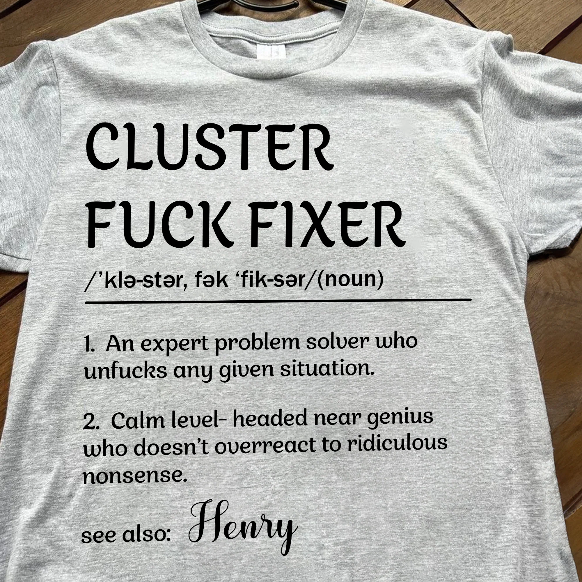 Funny Shirt - Cluster F*ck Fixer - Fun Gifts For Coworkers, Boss - Personalized Shirt - Image 2