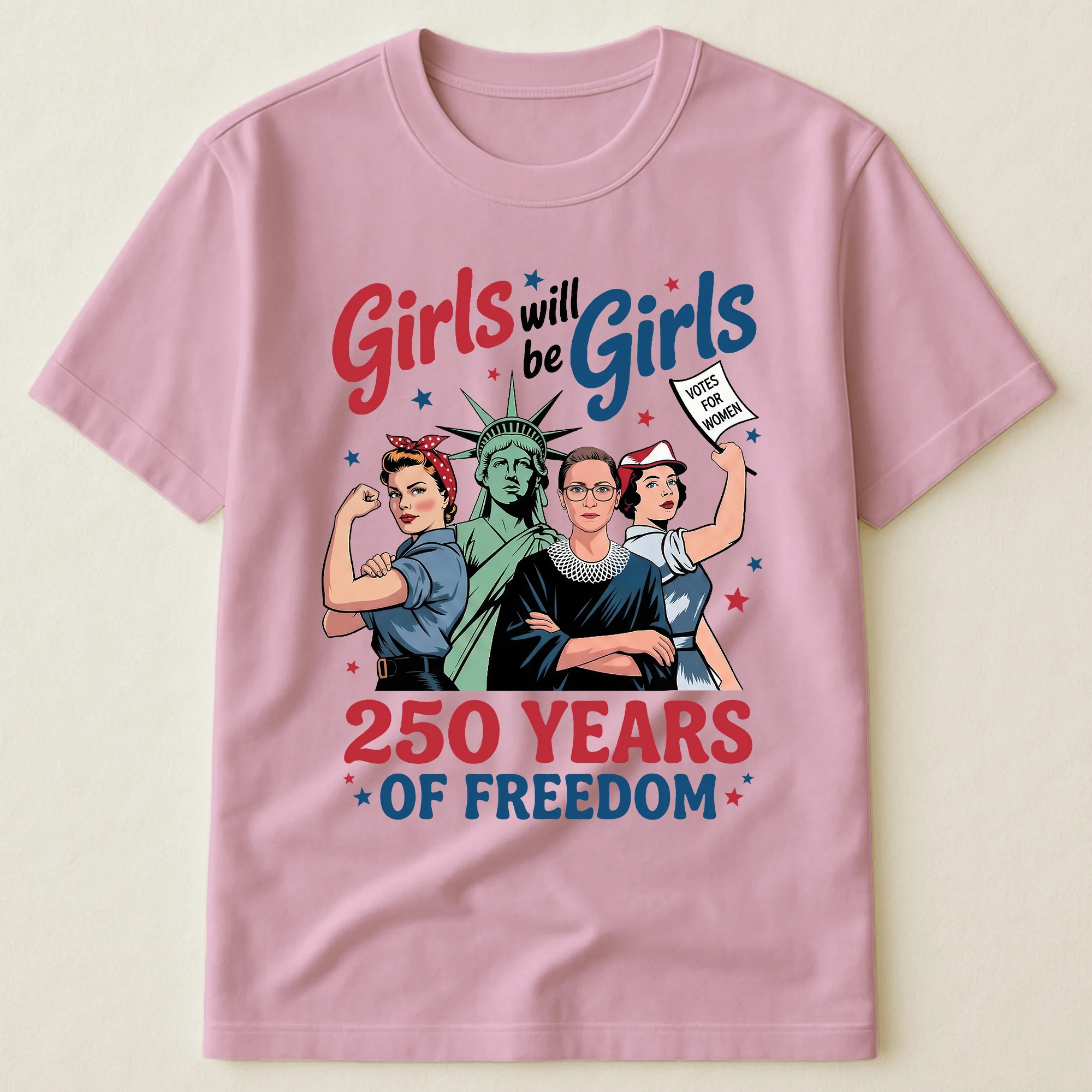 Girls Will Be Girls 250 Years of Freedom - Shirt - Image 13