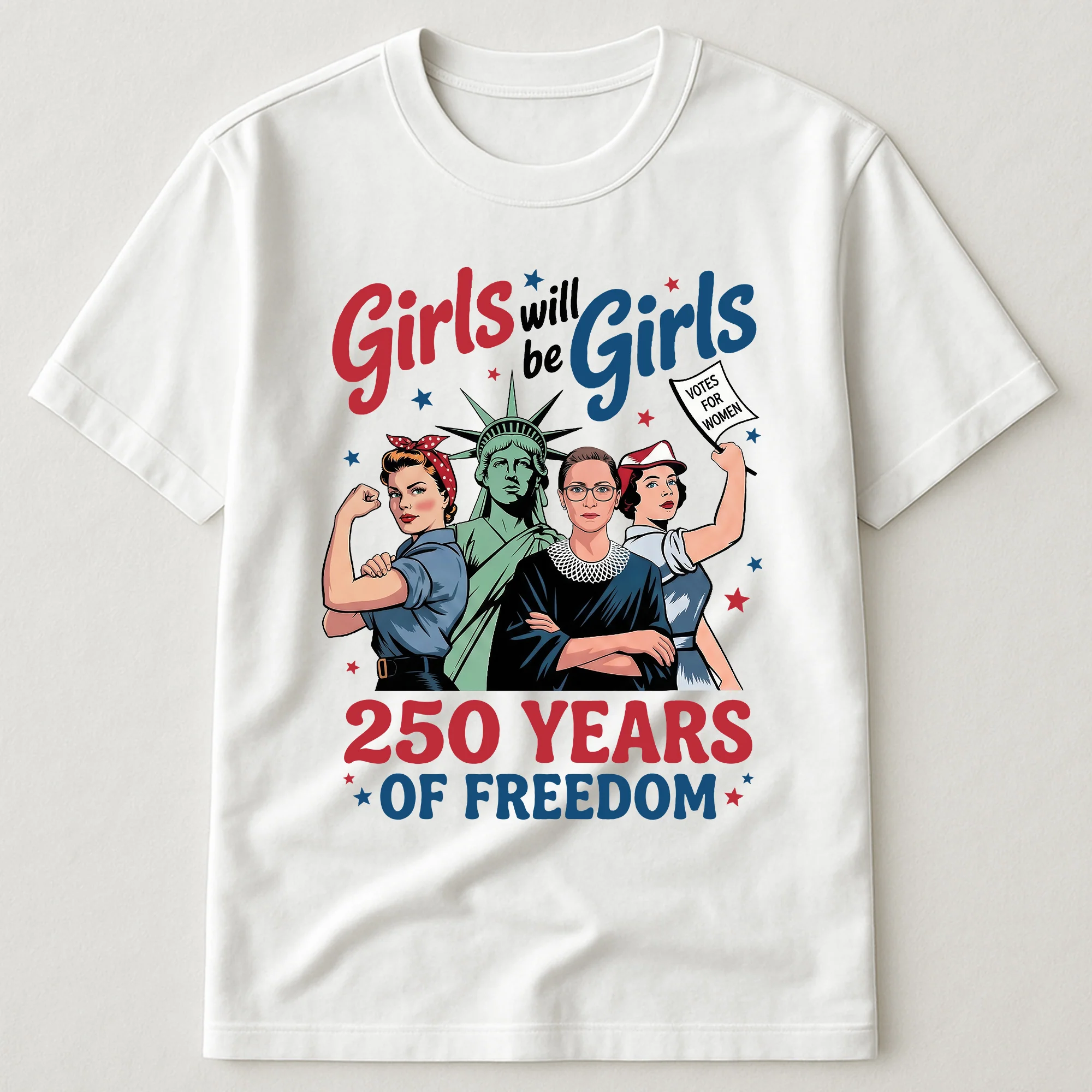 Girls Will Be Girls 250 Years of Freedom - Shirt - Image 15