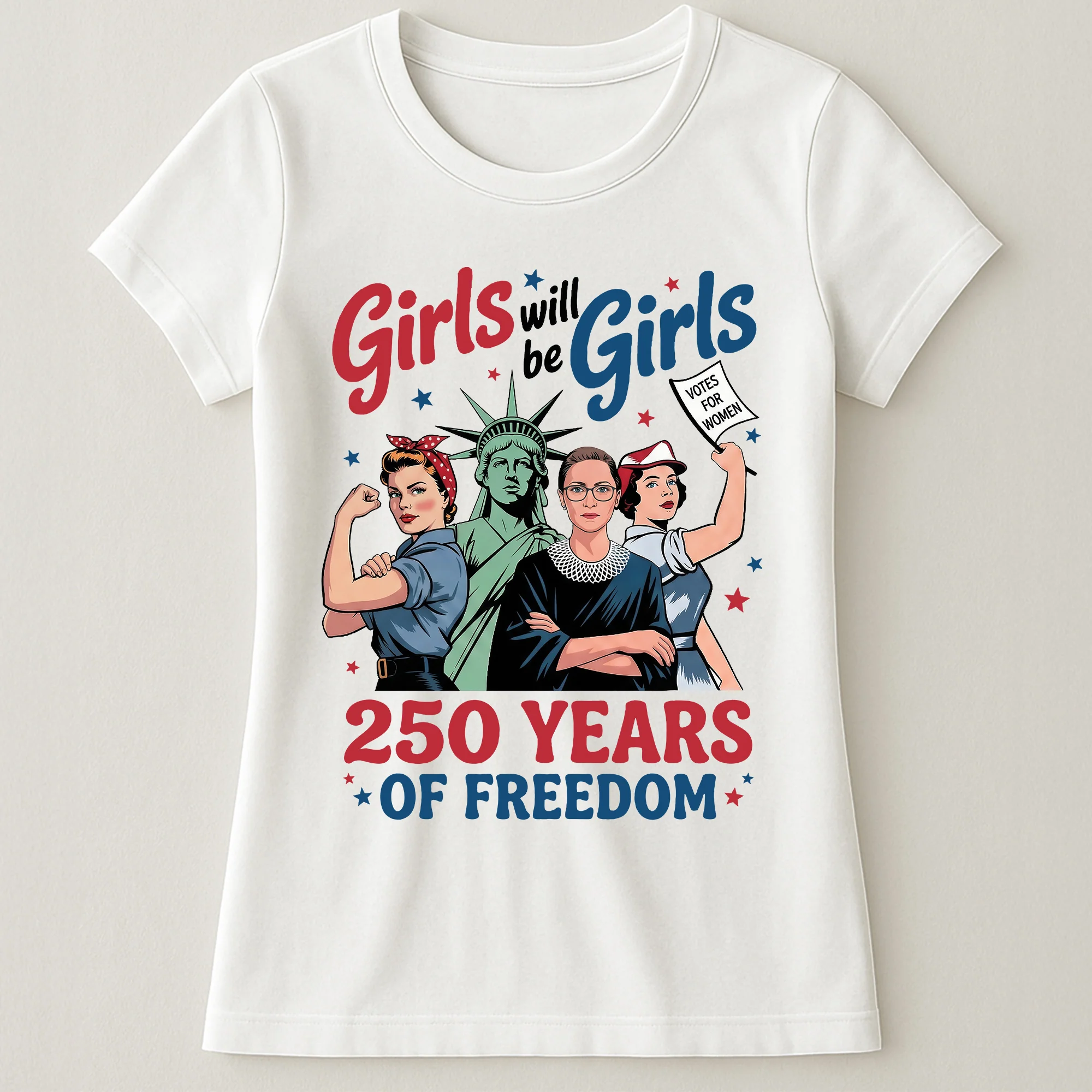 Girls Will Be Girls 250 Years of Freedom - Shirt - Image 19