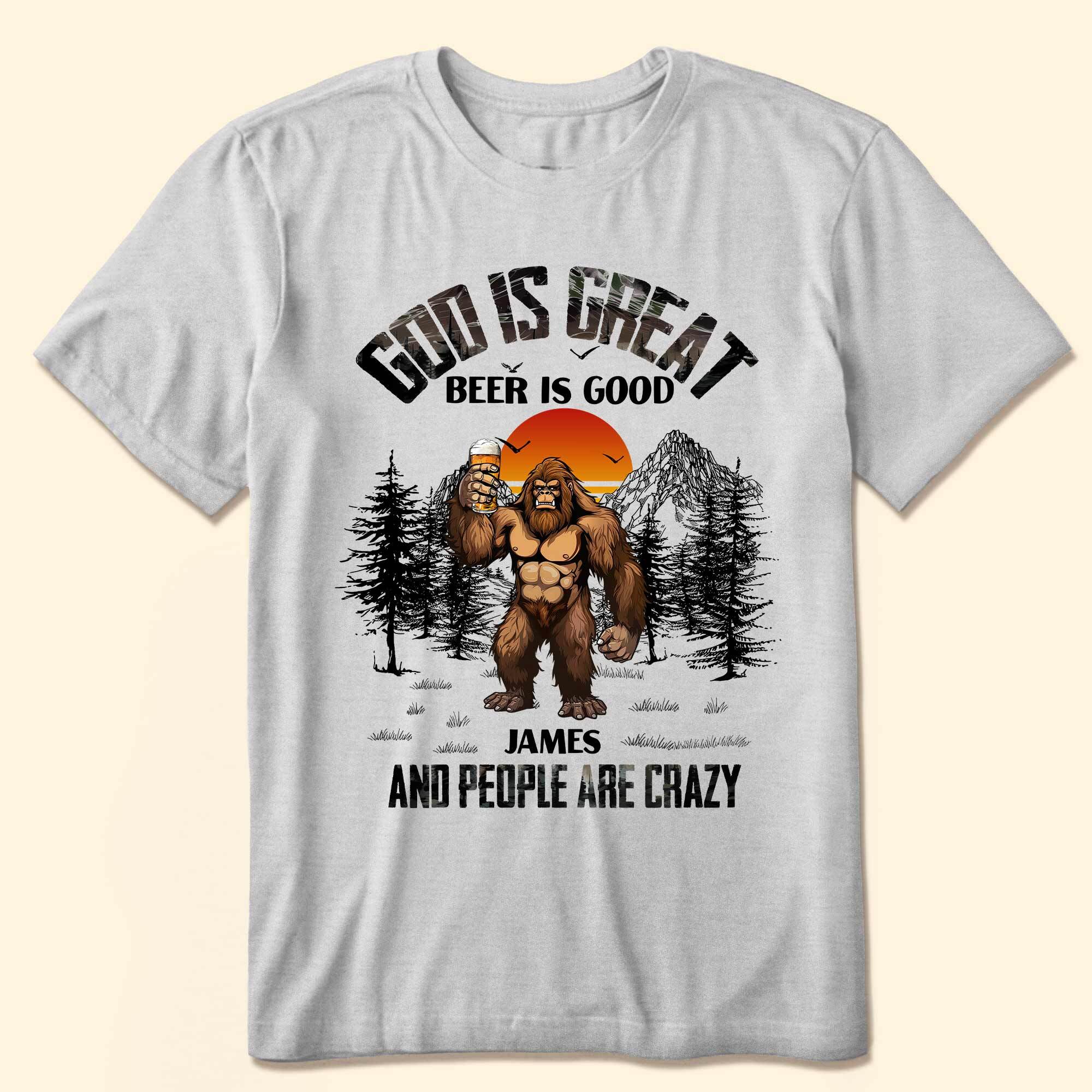 God Is Great Beer Is Good And People Are Crazy - Personalized Shirt - Image 3