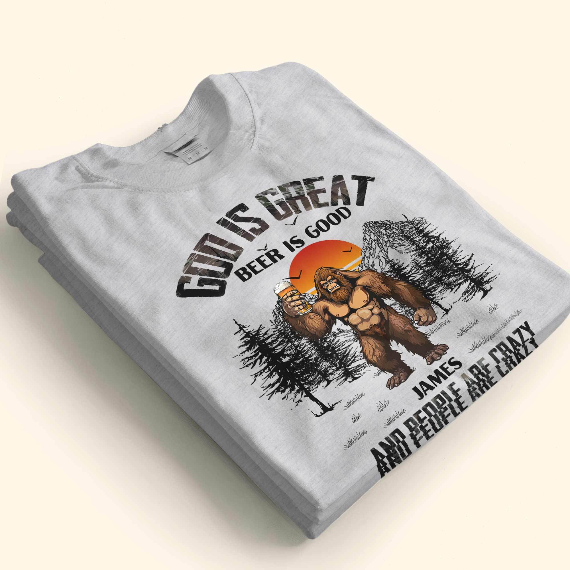 God Is Great Beer Is Good And People Are Crazy - Personalized Shirt - Image 4