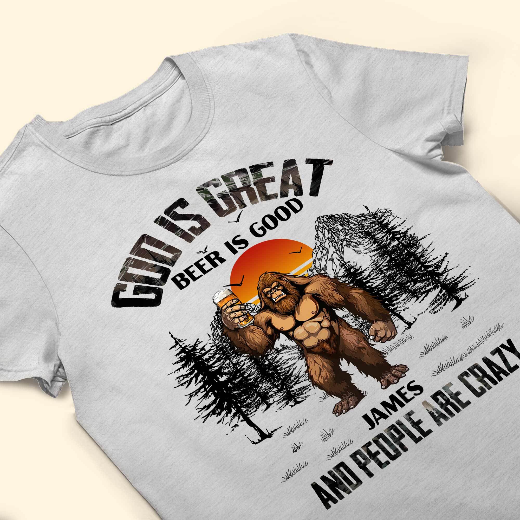 God Is Great Beer Is Good And People Are Crazy - Personalized Shirt - Image 5