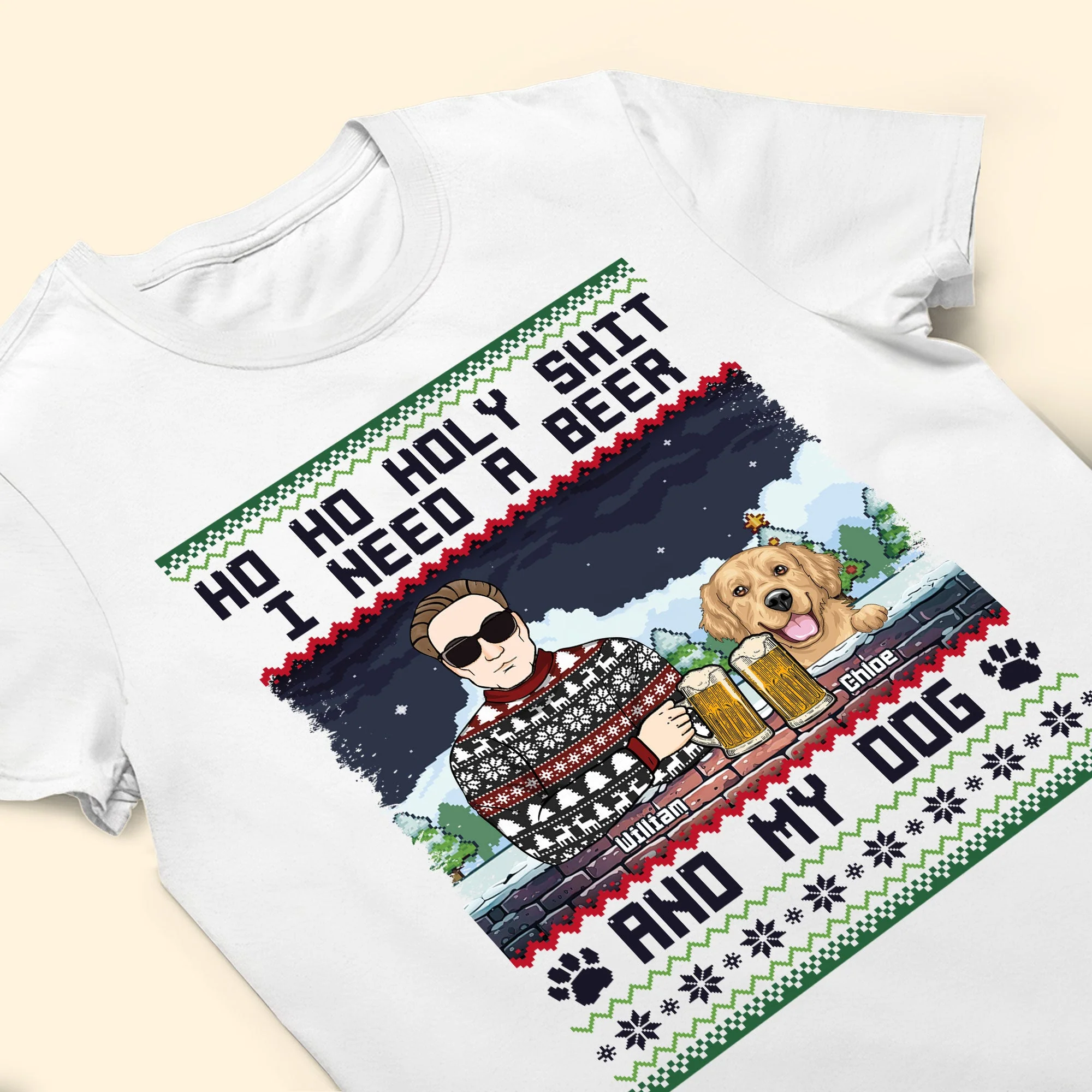 Ho Ho Holy I Need A Beer Bourbon Wine And My Dog - Personalized Shirt - Image 6
