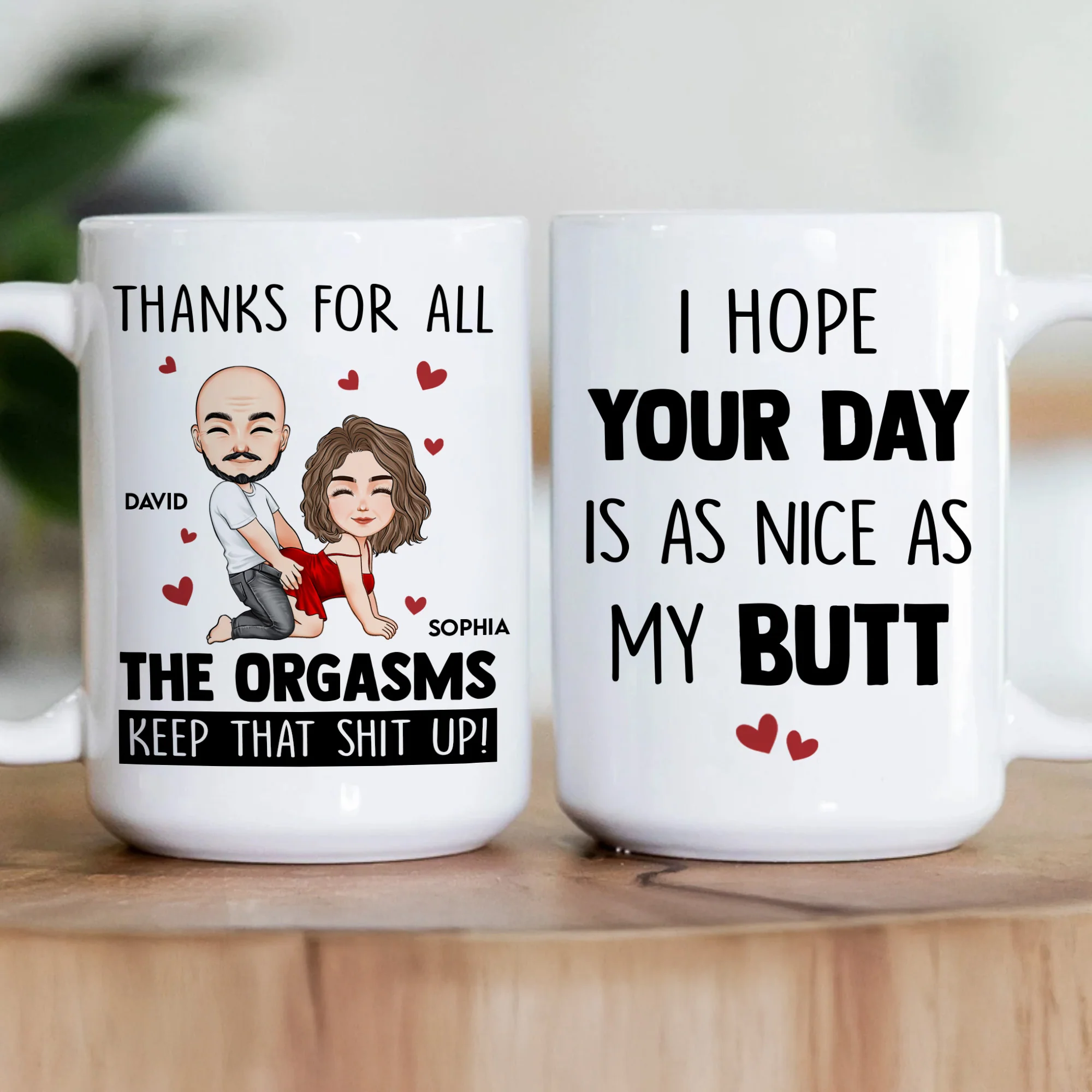 Hope Your Day Is As Nice As My Butt Thanks For All The Orgasms - Personalized Mug - Image 2