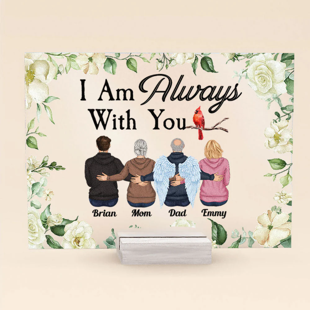 I Am Always With You - Personalized Acrylic Plaque - Memorial Gift Remembrance Gift Grief Sympathy Gift For Family With Loss - Image 2