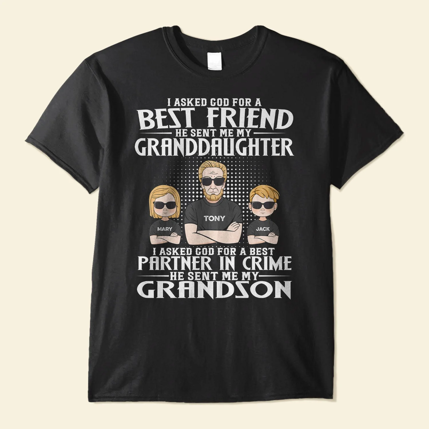 I Asked God - Personalized Shirt - Birthday Father's Day Gift For Grandpa, Papa - Gift From Sons, Daughters, Wife