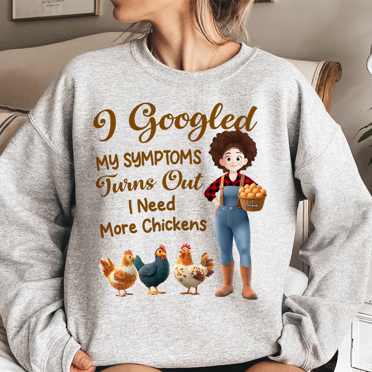 I Googled My Symptoms Turns Out I Need More Chickens - Personalized Shirt - Image 4