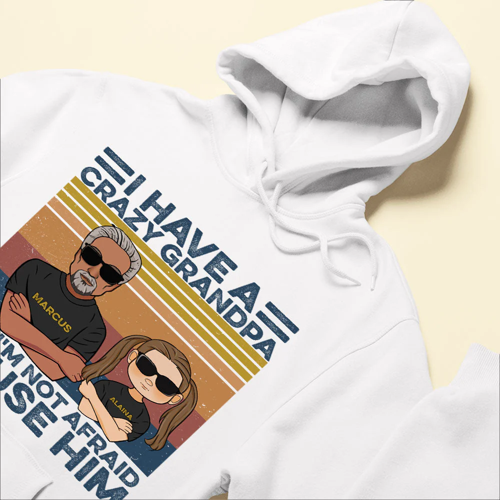I Have A Crazy Grandpa And I'm Not Afraid To Use Him, Family Custom Shirt, Gift For Grandpa - Image 6