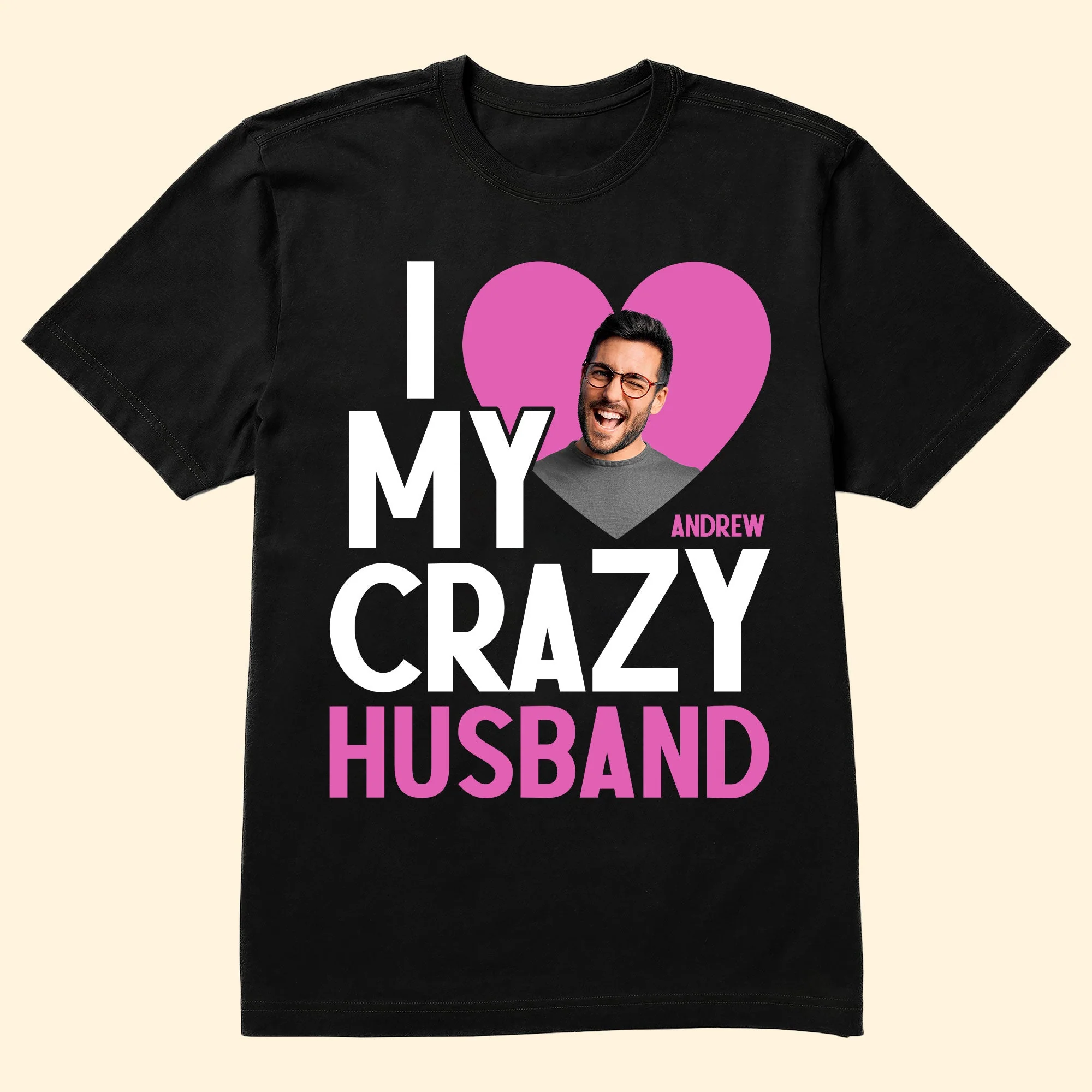 I Love My Crazy Husband - Personalized Photo Shirt - Image 4