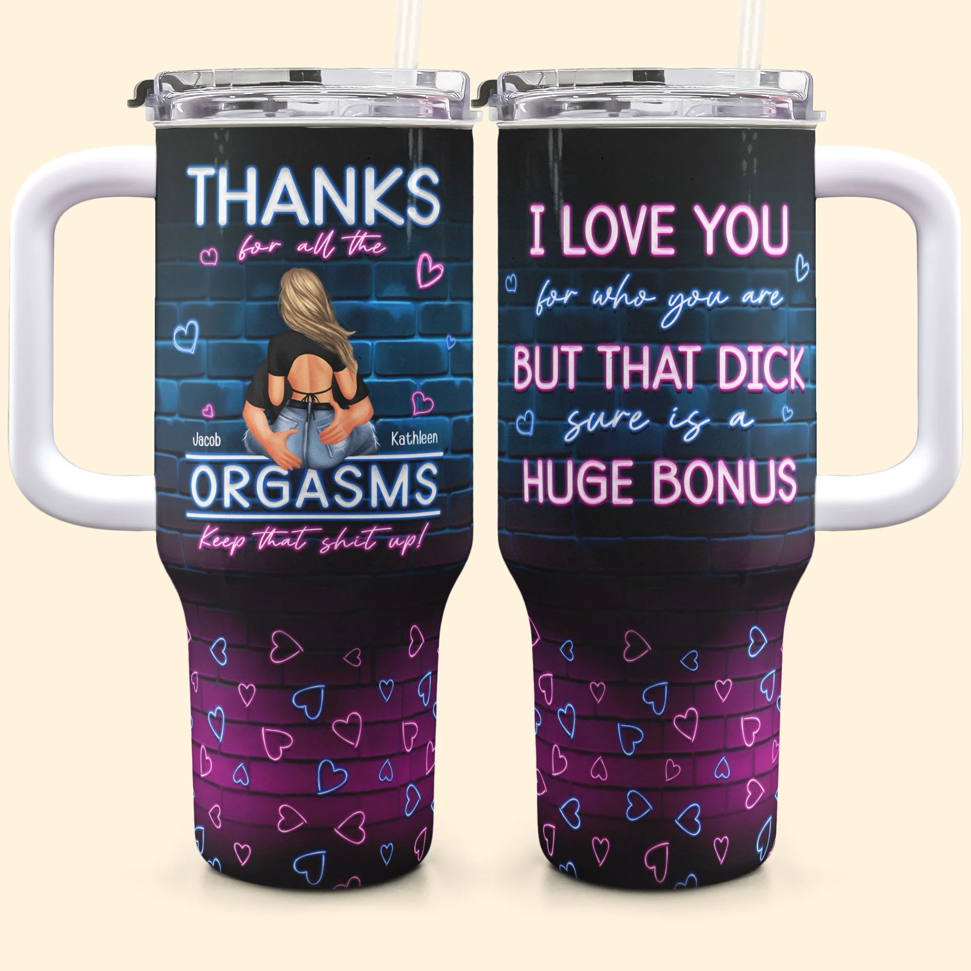 I Love You For Who You Are But That Cock Sure Is A Huge Bonus - Personalized 40oz Tumbler With Straw - Image 5