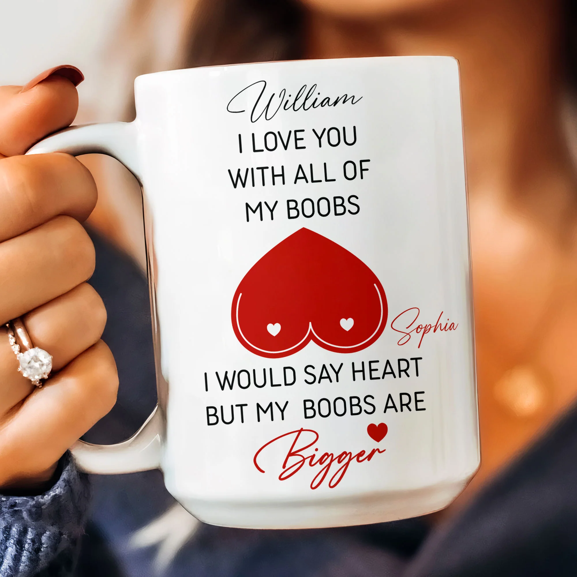 I Love You With All Of My Boobs I Would Say Heart But My Boobs Are Bigger - Personalized Mug - Image 4