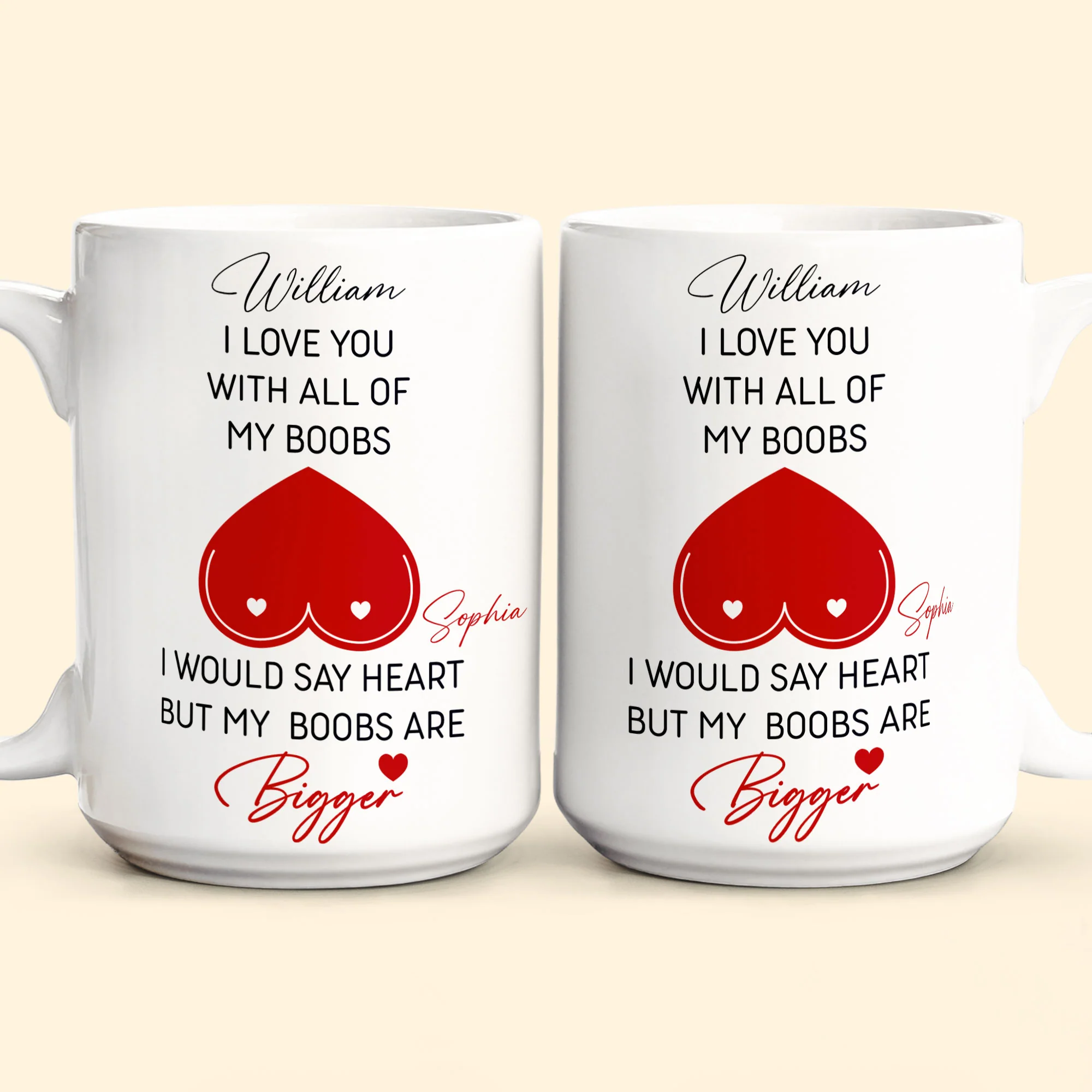 I Love You With All Of My Boobs I Would Say Heart But My Boobs Are Bigger - Personalized Mug - Image 7